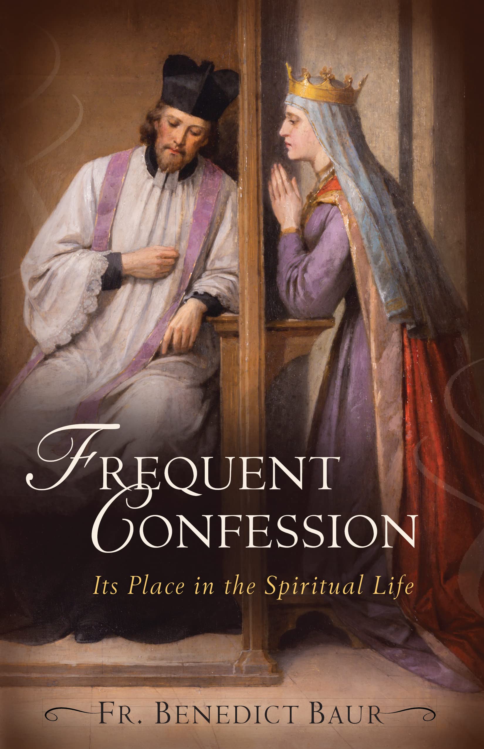 Frequent Confession: Its Place in the Spiritual Life Religion & Esotericism
