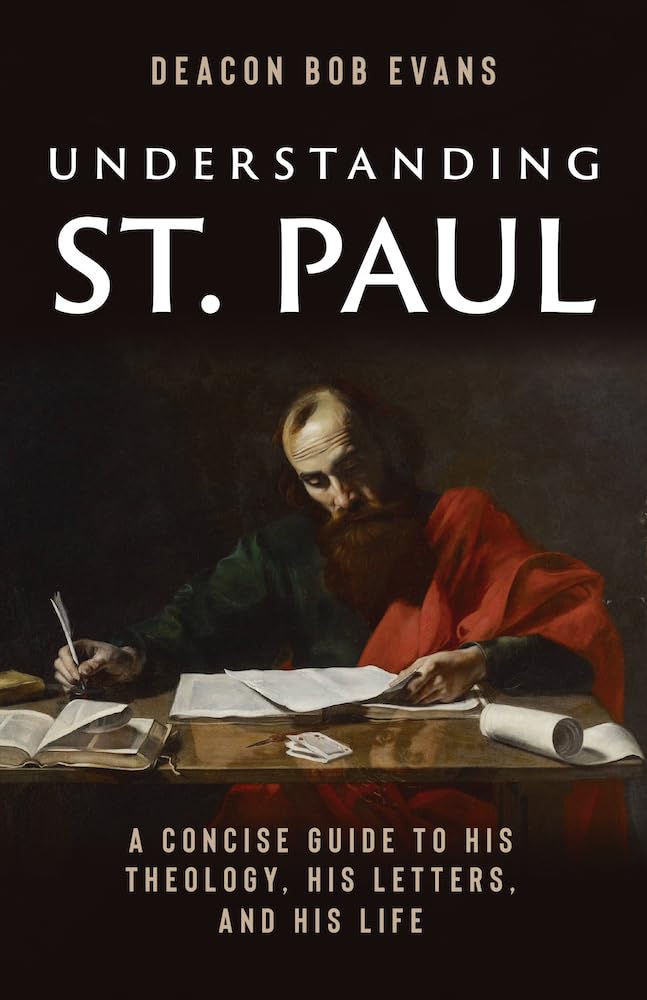 Understanding St. Paul: A Concise Guide to His Theology, His Letters, and His Life Religion & Esotericism