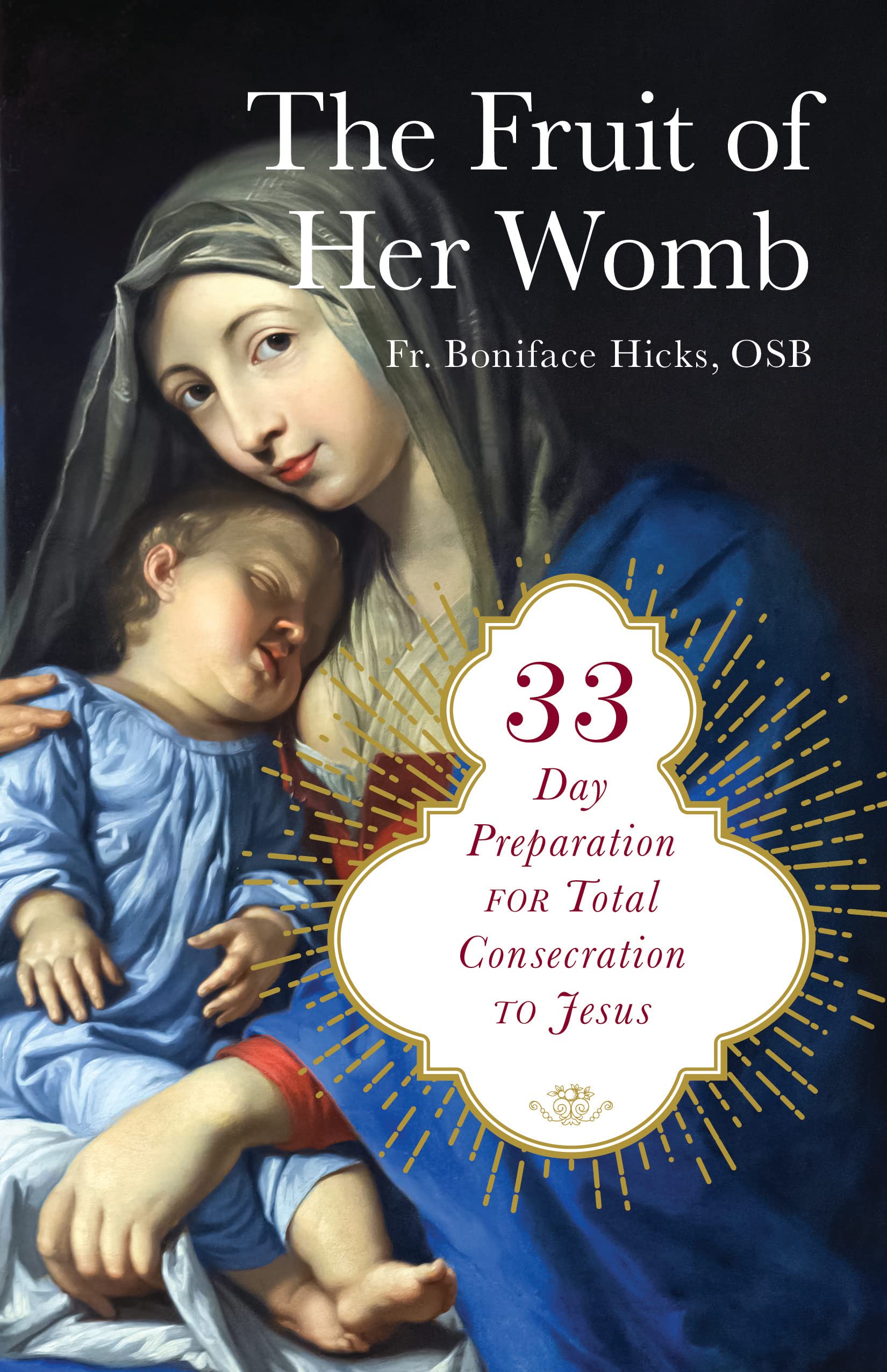 Marian Consecration: 33-Day Preparation for Total Consecration to Jesus Religion & Esotericism