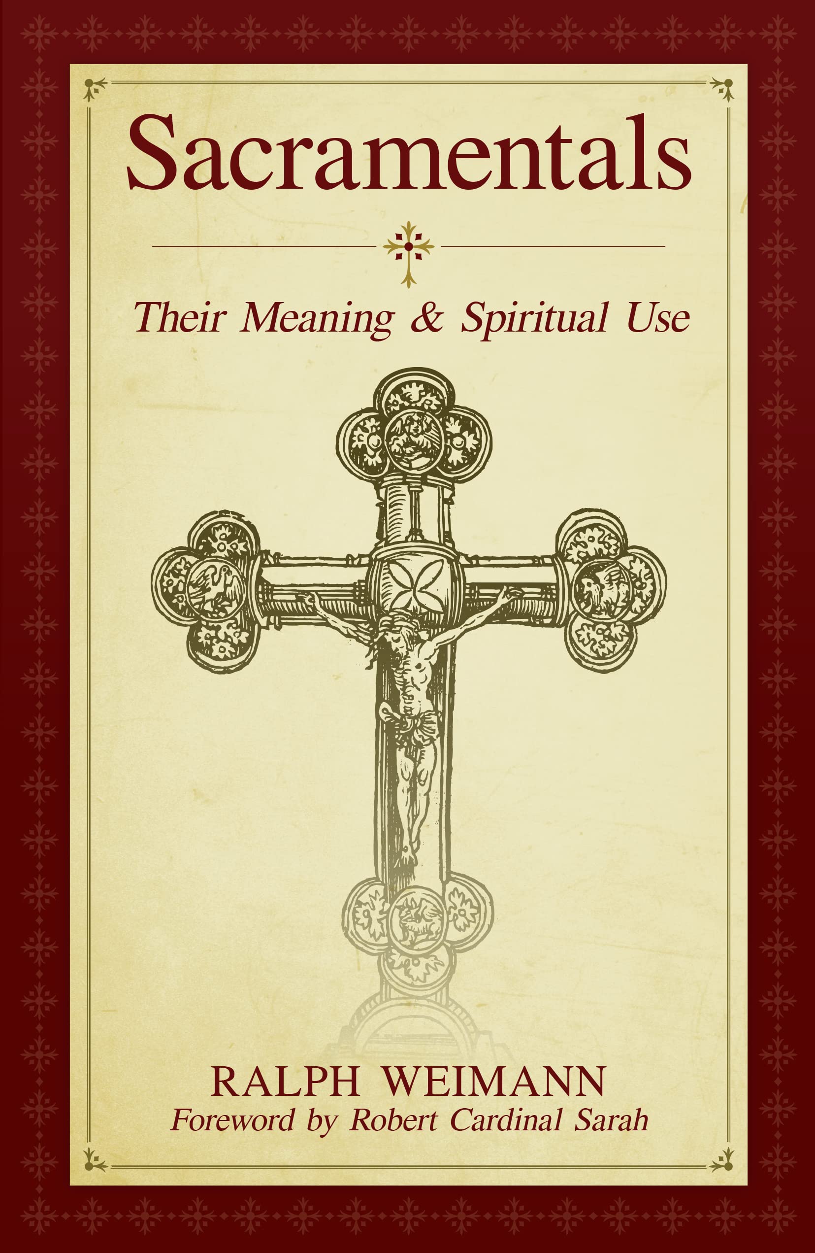 Sacramentals: Their Meaning and Spiritual Use Religion & Esotericism
