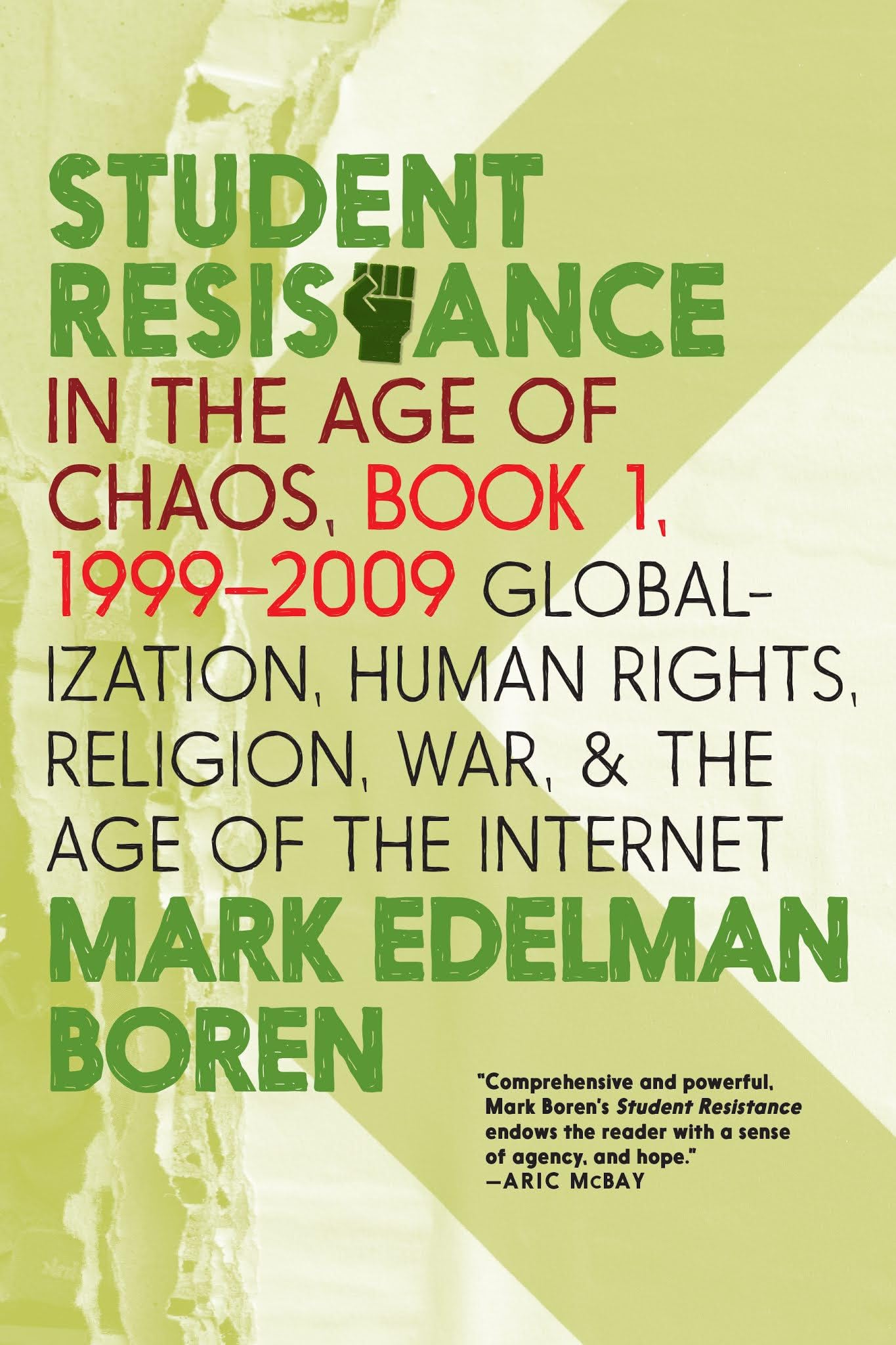 Student Resistance in the Age of Chaos. Book 1, 1999-2009: Globalization, Human Rights, Religion, War, and the Age of the Internet Social Sciences