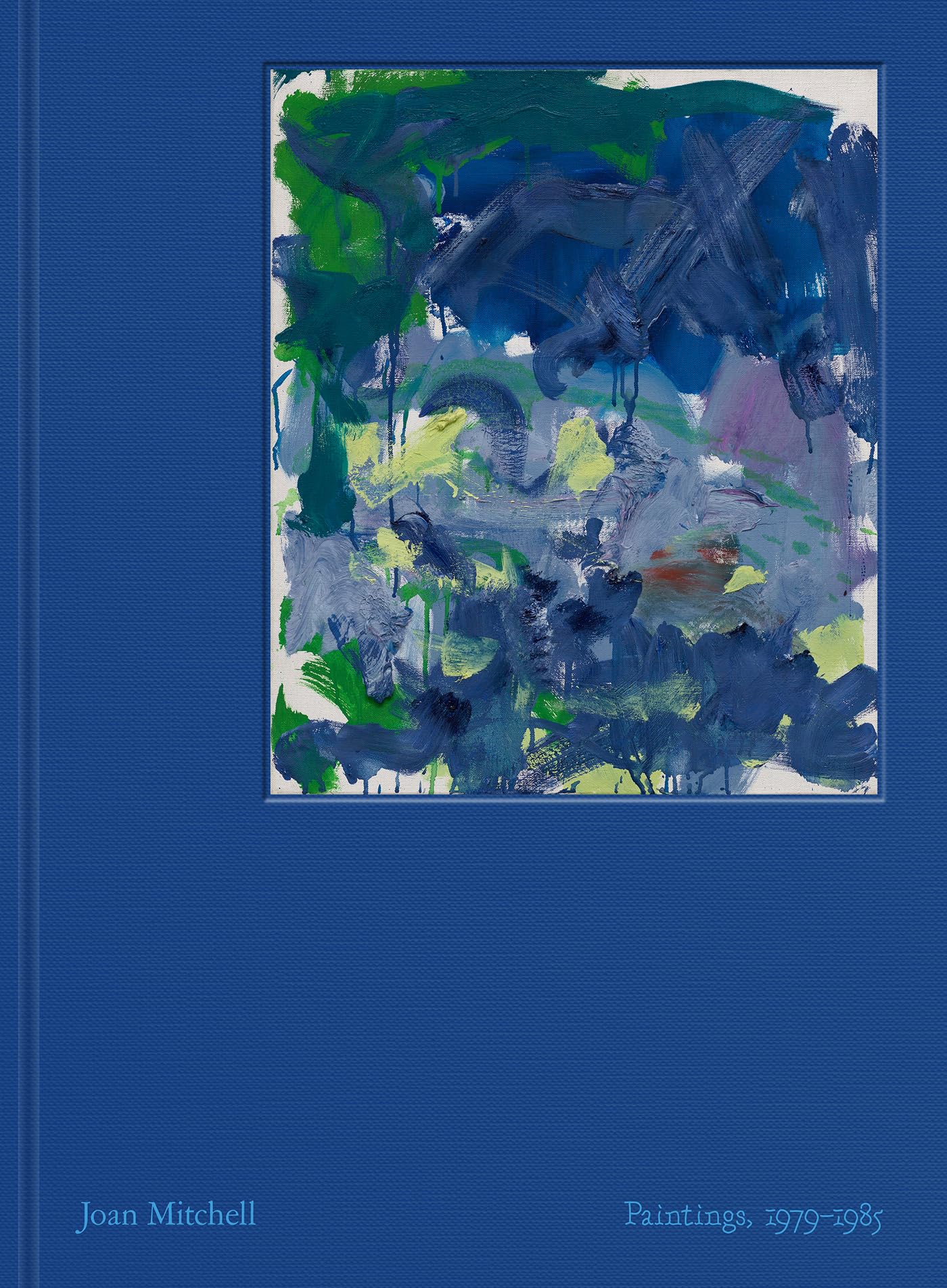 Joan Mitchell: Paintings, 1979-1985 Film, Art & Culture