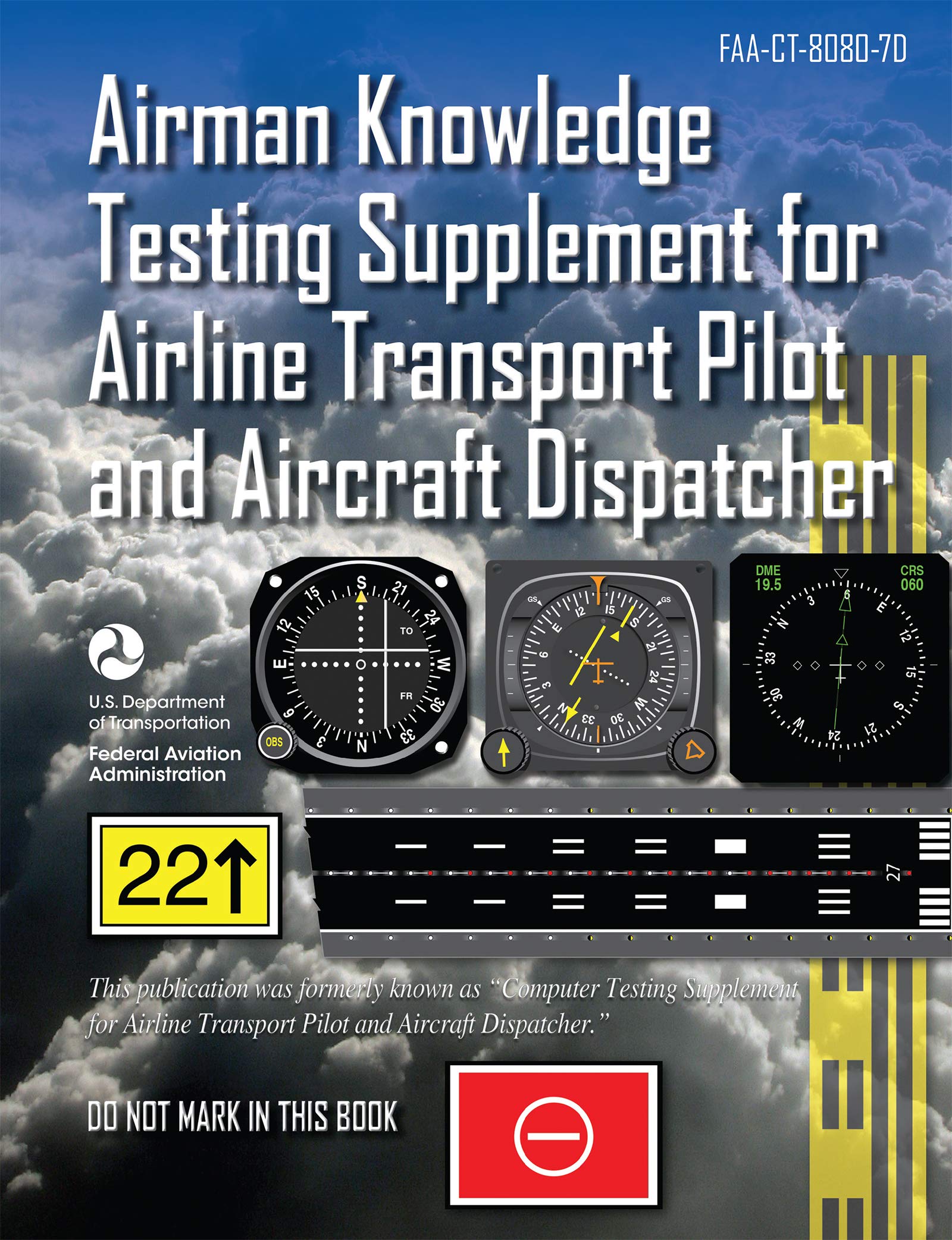 Airman Knowledge Testing Supplement for Airline Transport Pilot and Aircraft Dispatcher: Faa-ct-8080-7d Business & Technology