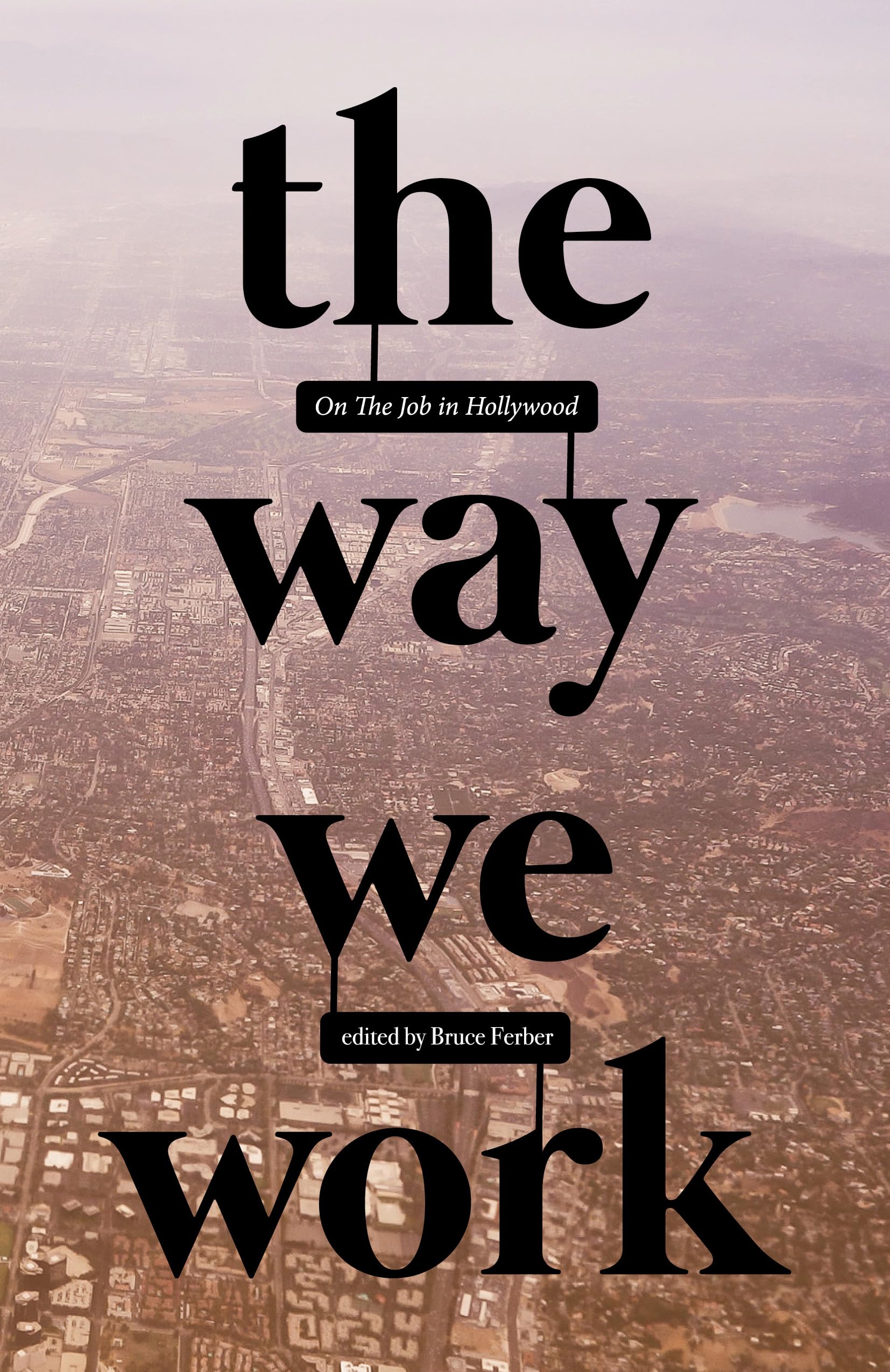 Way We Work: On The Job in Hollywood Media & Communication