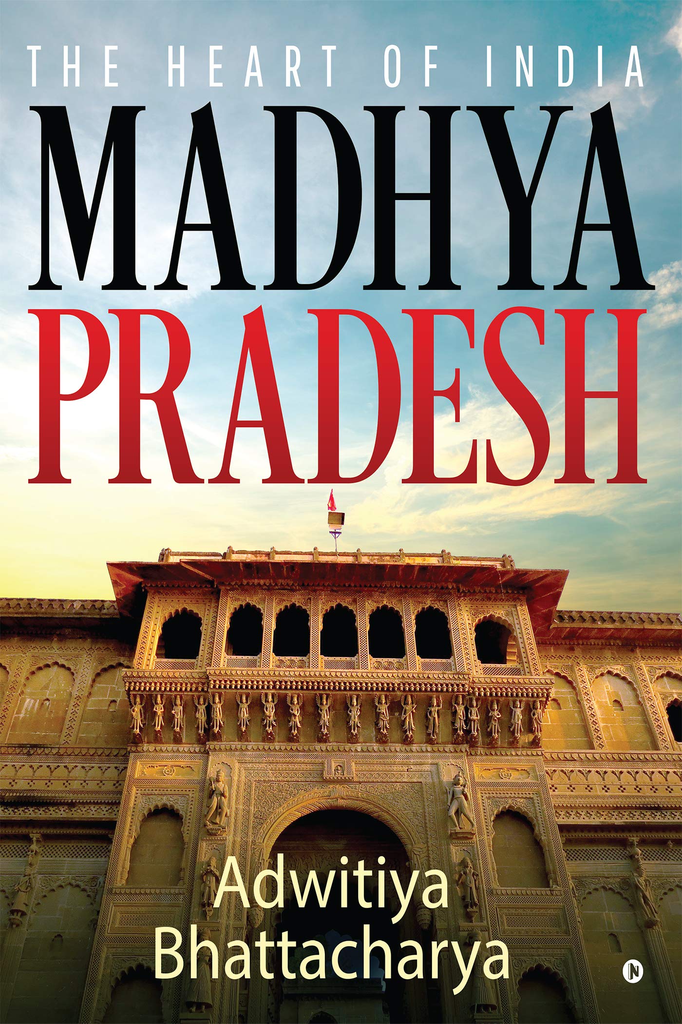 Madhya Pradesh: The Heart of India Travel
