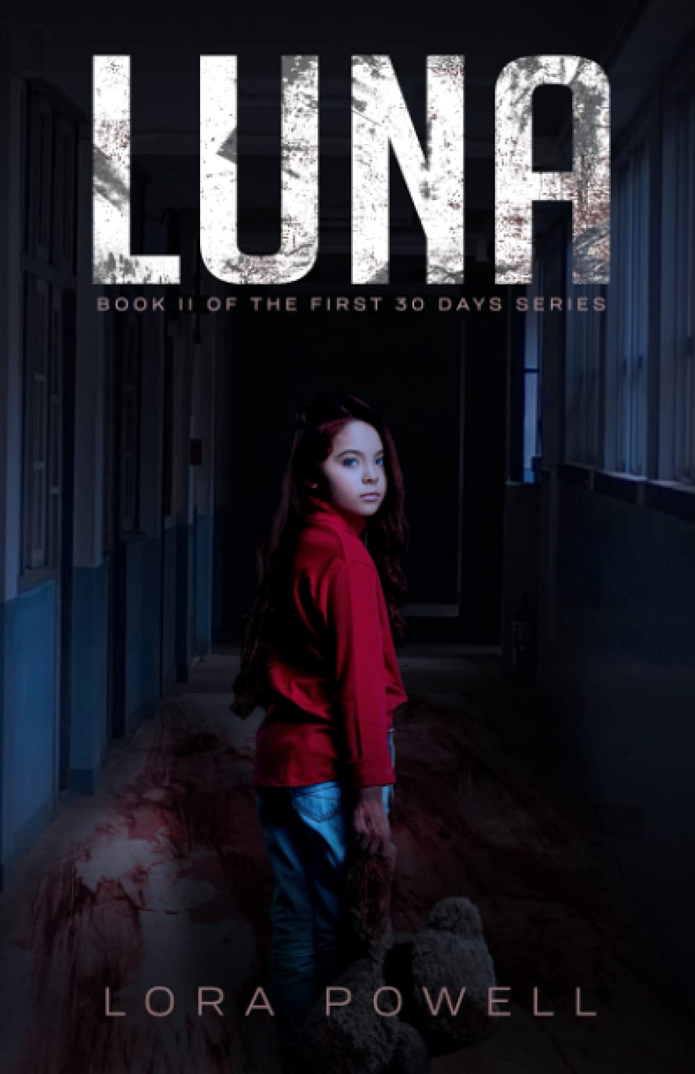 Luna: A Zombie Apocalypse Novel (The First 30 Days, Band 2) Horror & Mystery