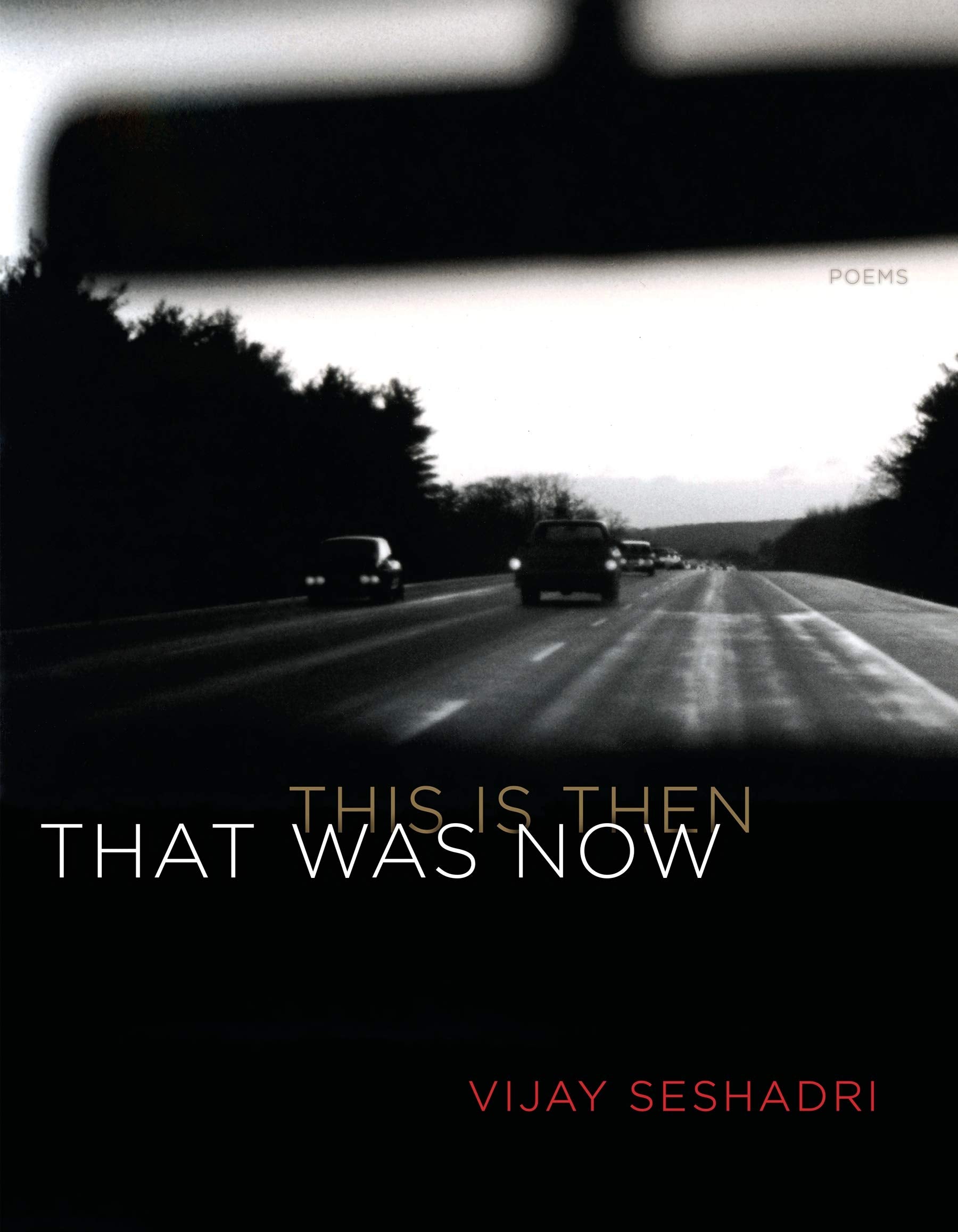 That Was Now, This Is Then: Poems Poetry