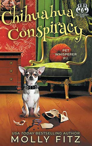 Chihuahua Conspiracy (Pet Whisperer P.I., Band 6) Cosy Mystery & Humour