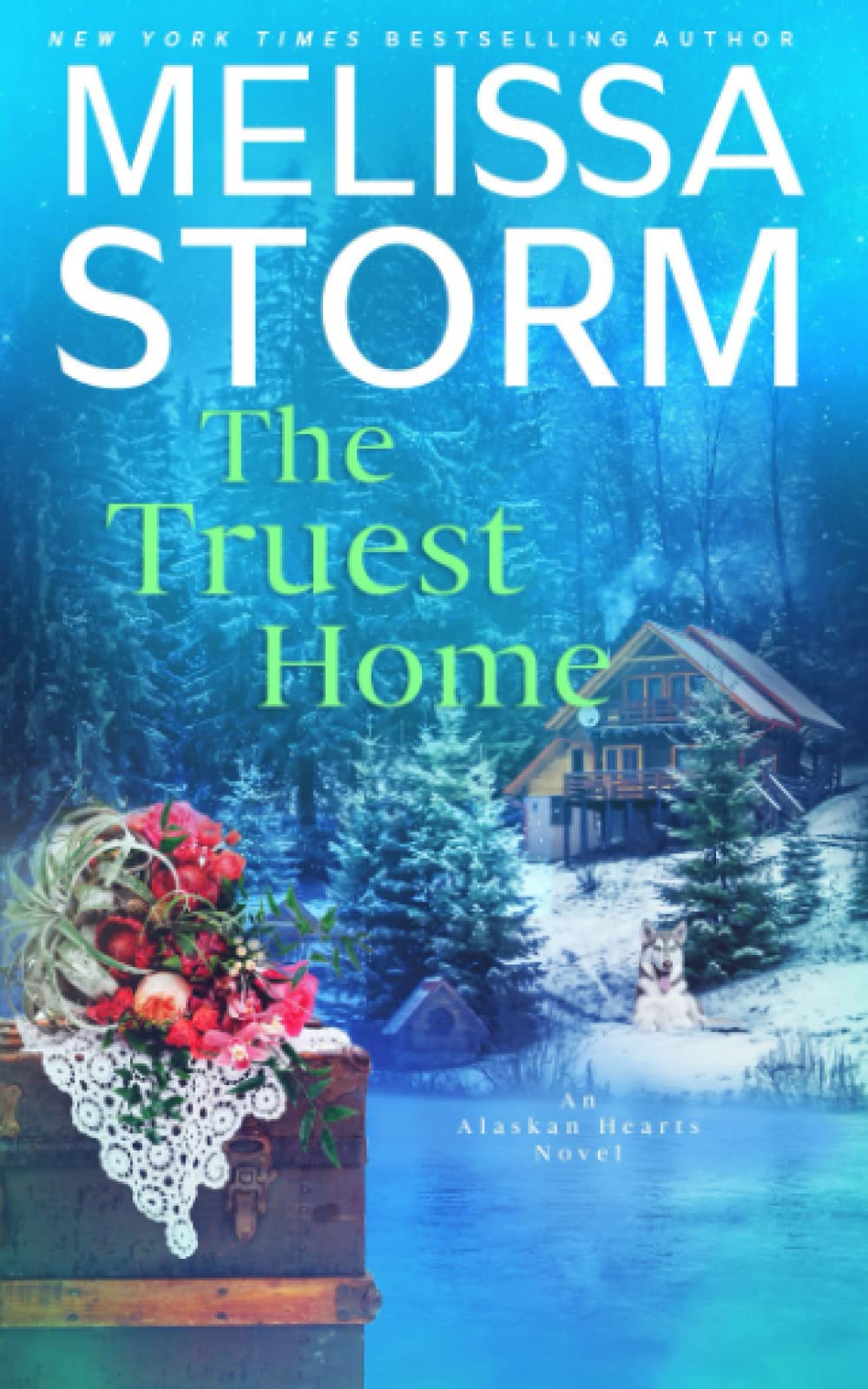The Truest Home: A Page-Turning Tale of Mystery, Adventure & Love (Alaskan Hearts, Band 3) Contemporary literature