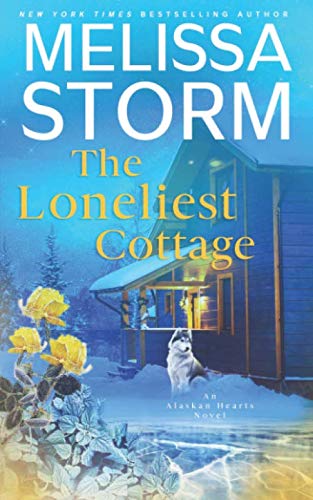 The Loneliest Cottage: A Page-Turning Tale of Mystery, Adventure & Love (Alaskan Hearts, Band 1) Contemporary literature