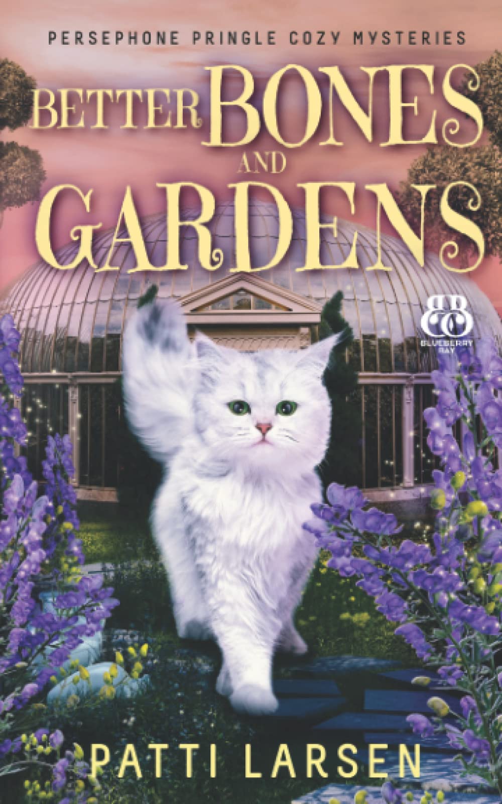 Better Bones and Gardens (Persephone Pringle Cozy Mysteries, Band 4) Cosy Mystery & Humour