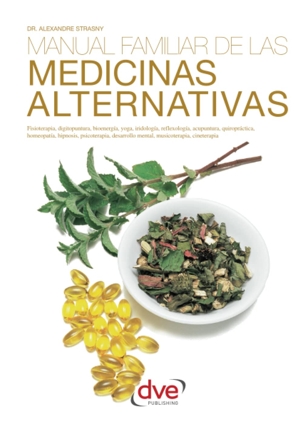 Manual familiar de las medicinas alternativas Medicine