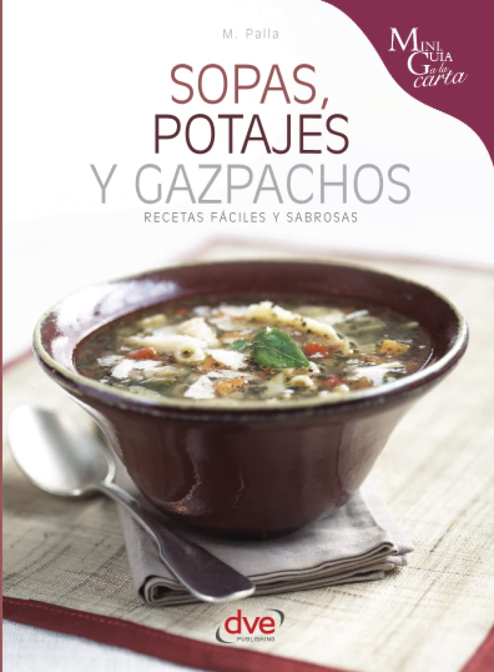 Sopas, potajes y gazpachos Cooking & Enjoying