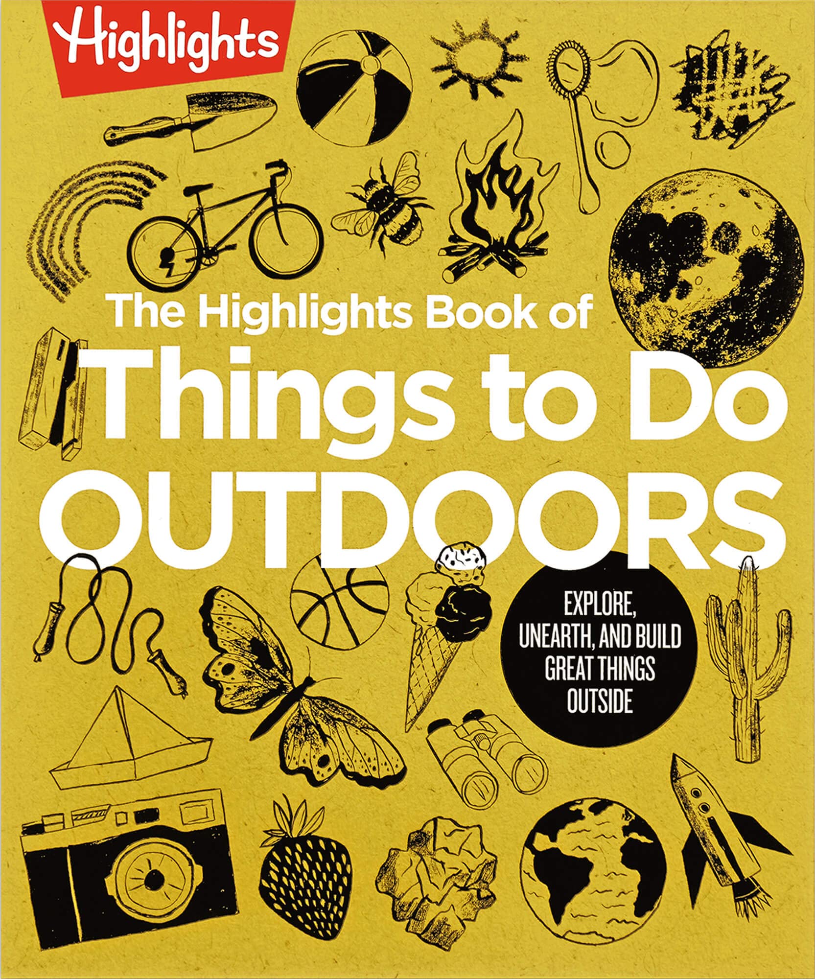 The Highlights Book of Things to Do Outdoors: Explore, Unearth, and Build Great Things Outside (Highlights Books of Doing) Leisure & Fun