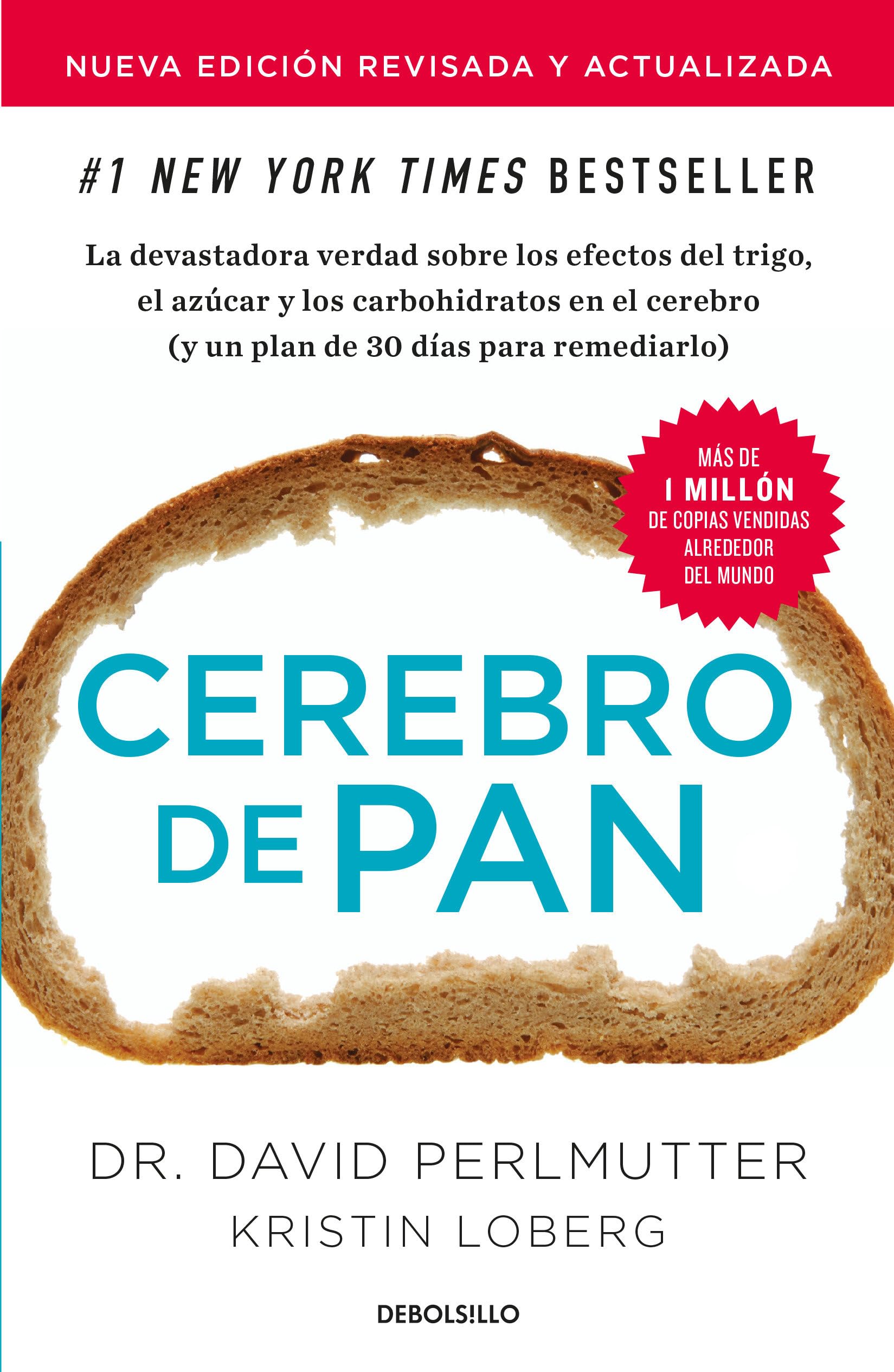 Cerebro de pan (Edición actualizada) / Grain Brain: The Surprising Truth About Wheat, Carbs, and Sugar: La devastadora verdad sobre los efectos del ... and Sugar - Your Brain's Silent Killers Health, Nutrition & Fitness