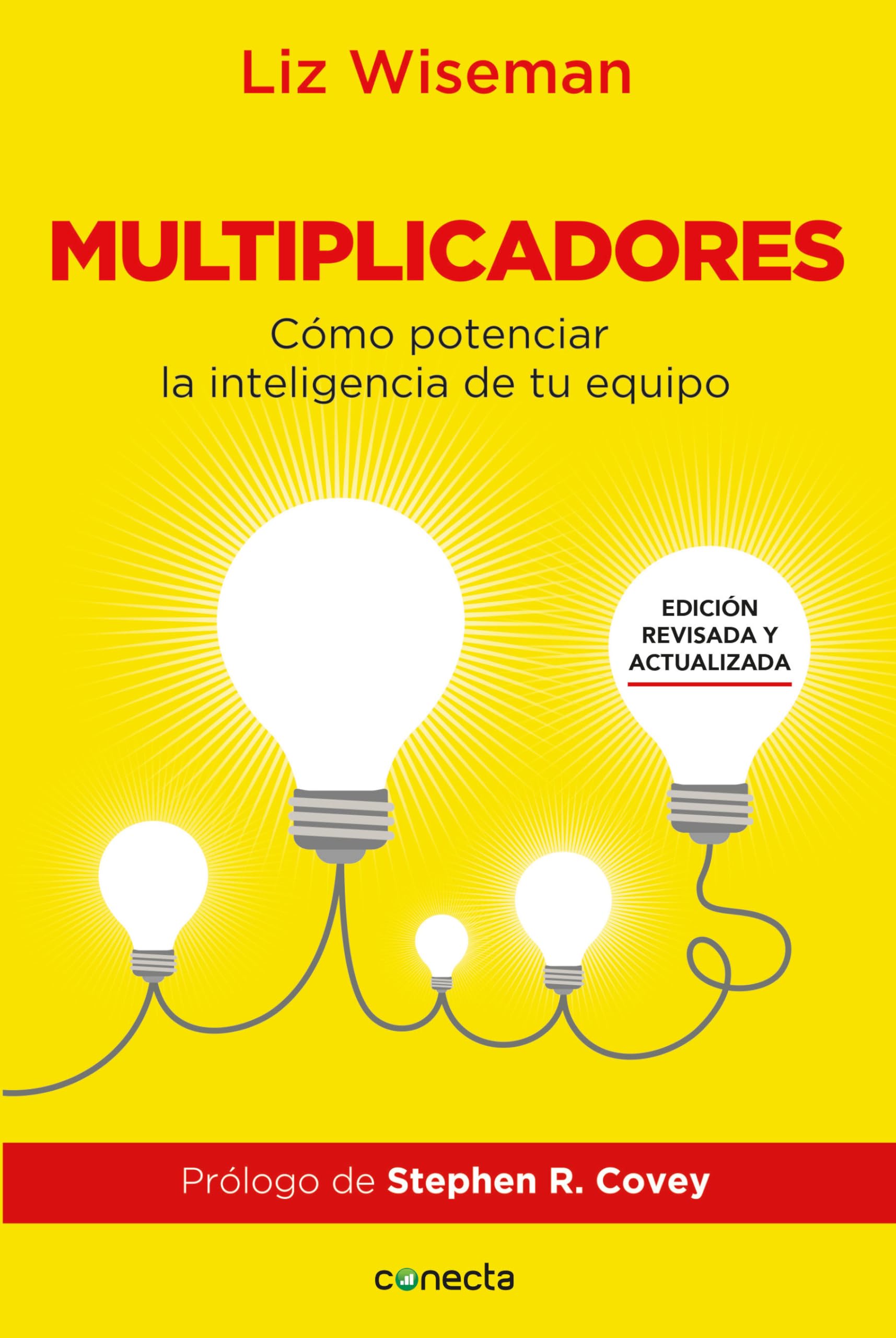 Multiplicadores. Edición revisada y actualizada: Cómo potenciar la inteligencia de tu equipo / Multipliers How the Best Leaders Make Everyone Smarter book