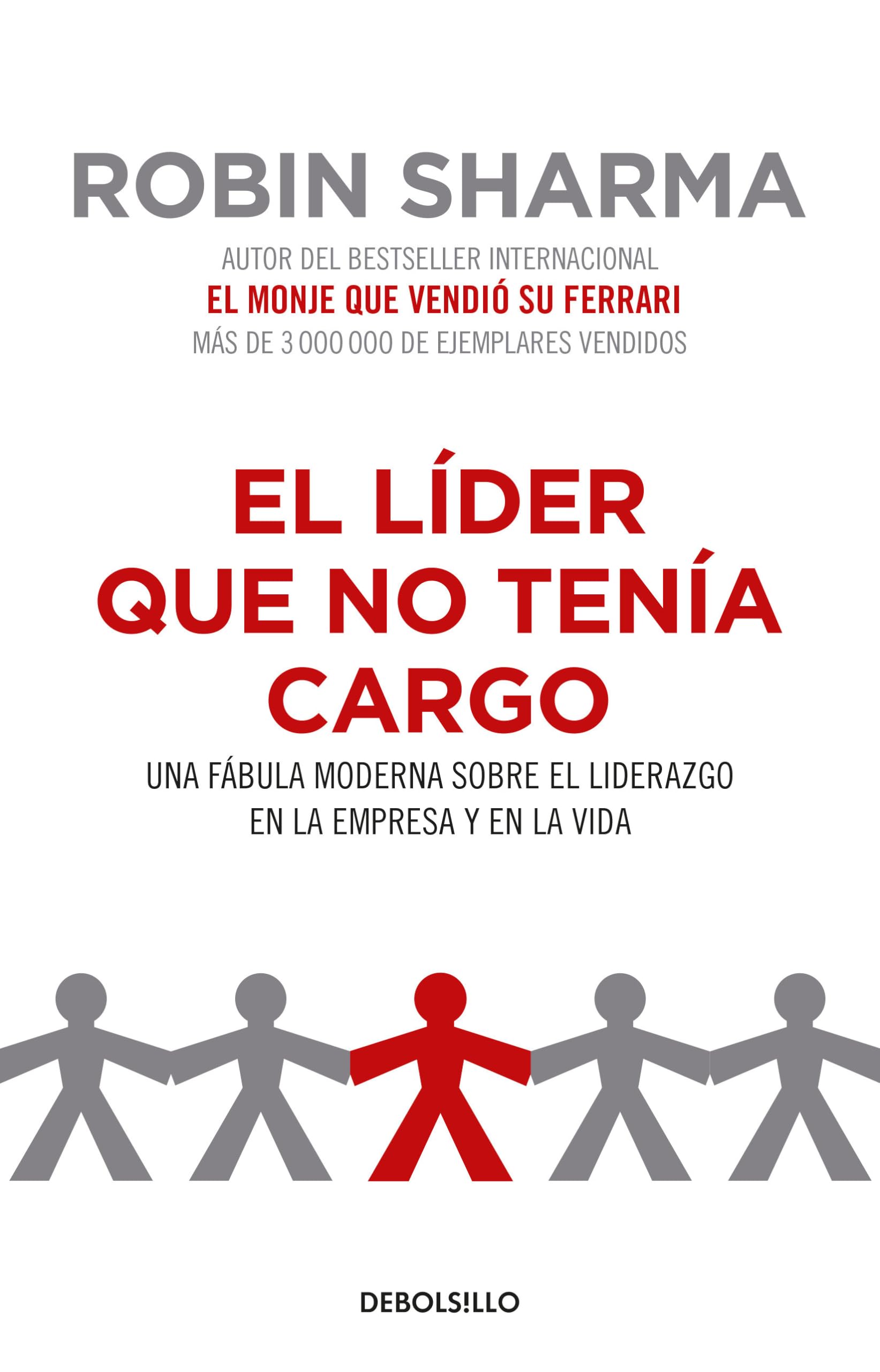El líder que no tenía cargo: Una fábula moderna sobre el liderazgo en la empresa y en la vida / The Leader Who Had No Title: Una fábula moderna ... este pusa în fruntea unei societa?i Business, Finance & Career