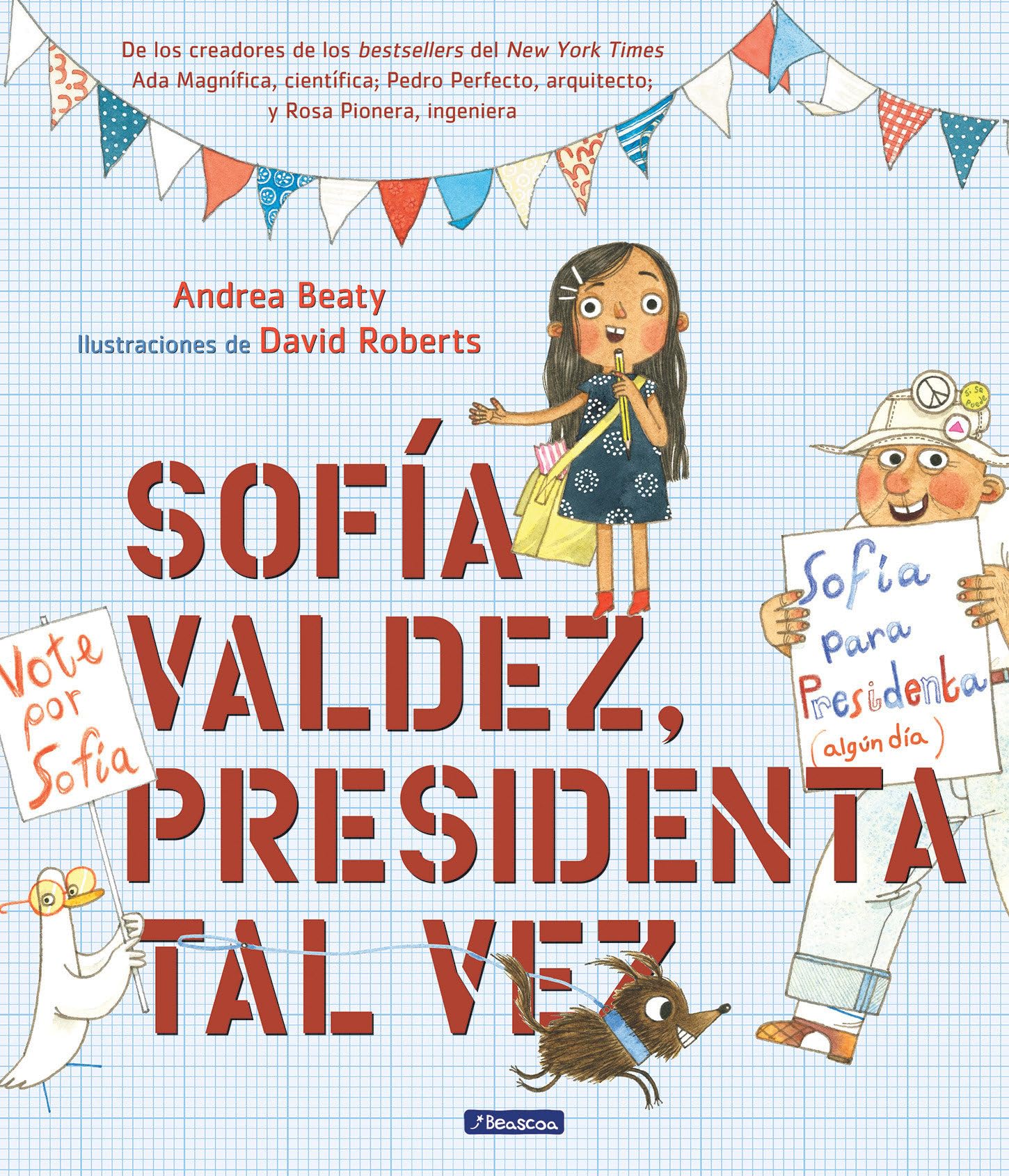 Sofía Valdez, presidenta tal vez / Sofia Valdez, Future Prez (Los Preguntones / The Questioneers) Non-fiction