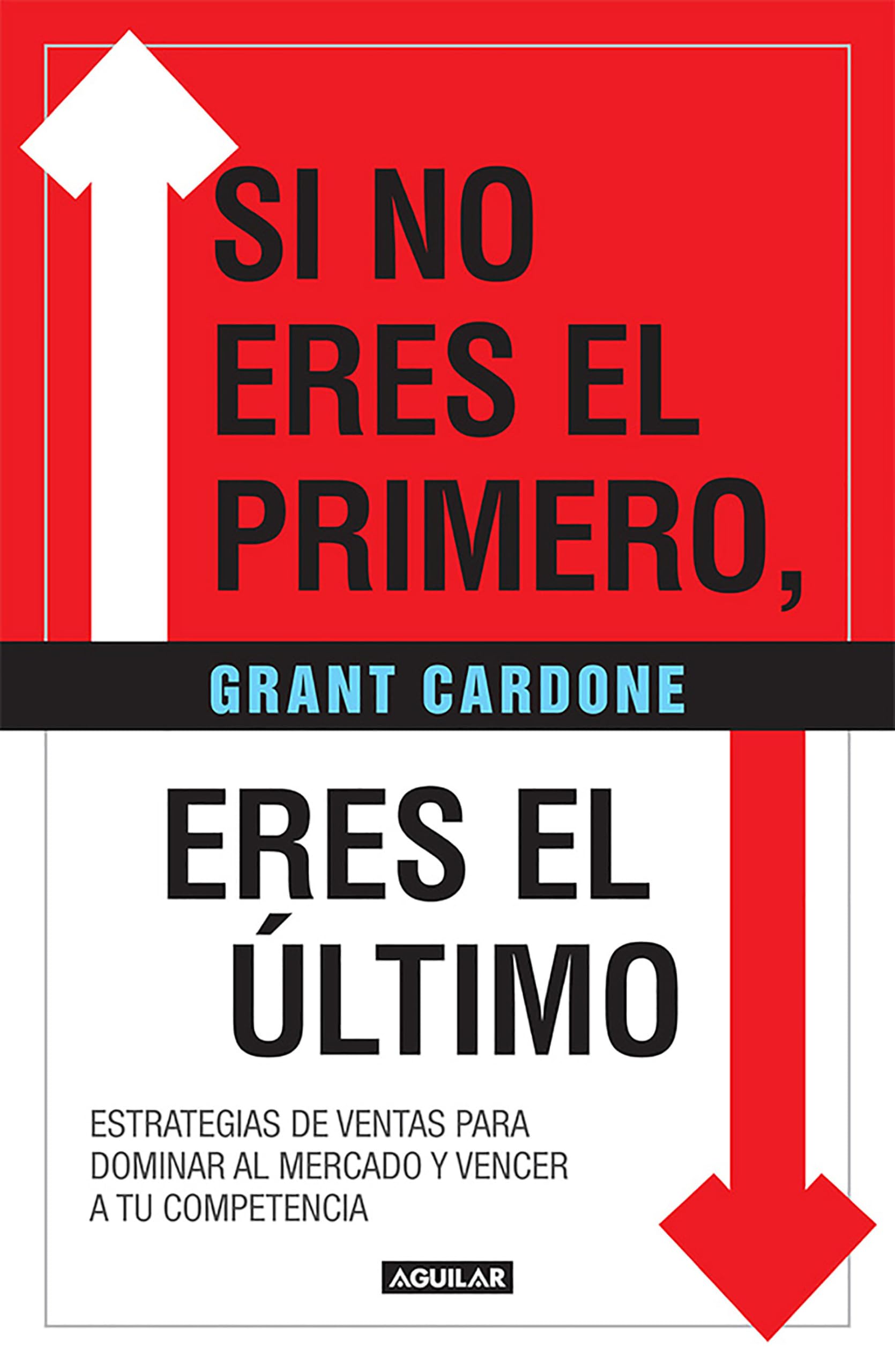 Si no eres el primero, ¡eres el último!: Estrategias de ventas para dominar al mercado y vencer a tu competencia / If You're Not First, You're Last: ... Your Market and Beat Your Competition Business, Finance & Career