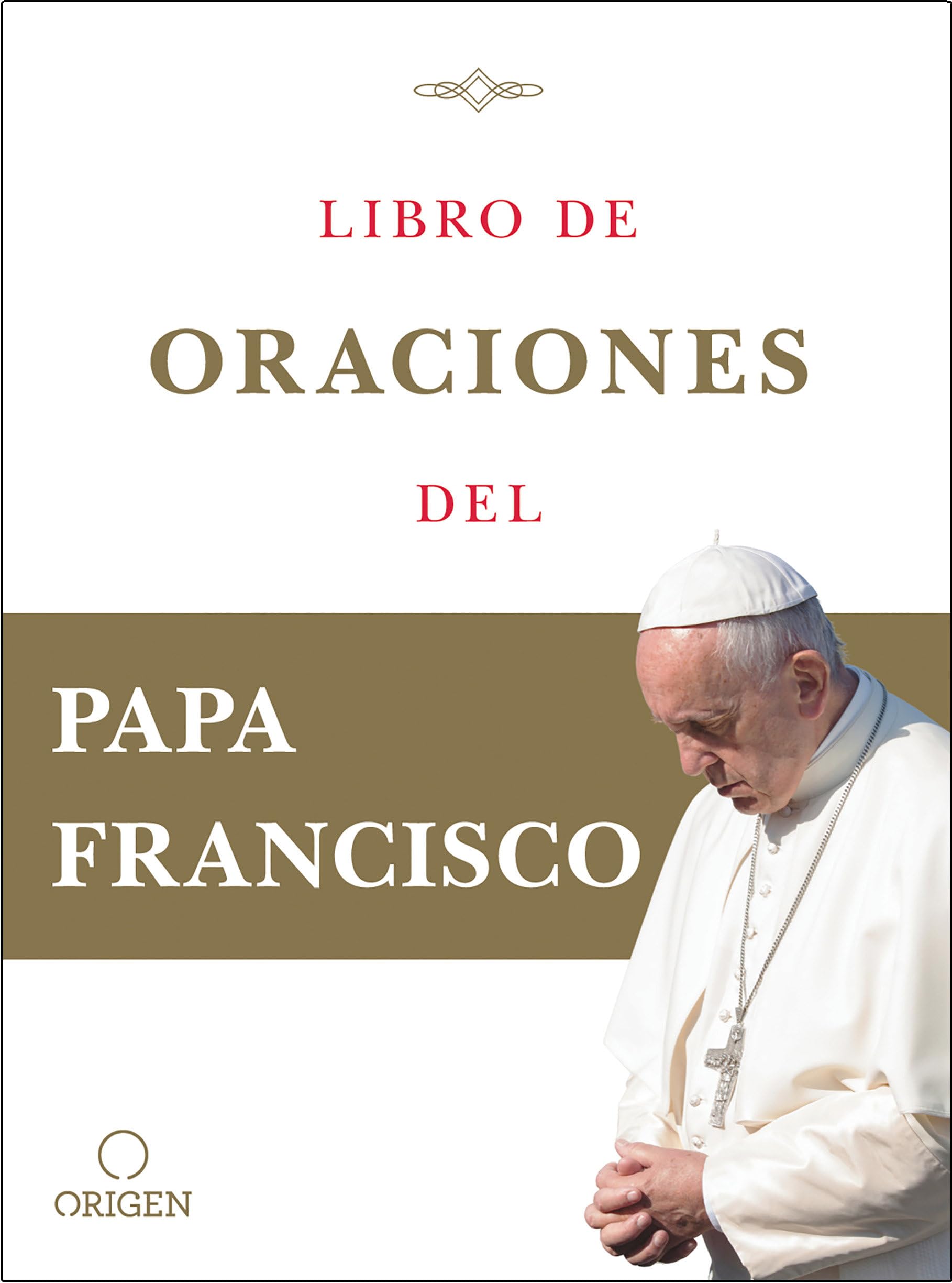 Libro de oraciones del Papa Francisco / Prayer. Breathing life, daily Film, Art & Culture
