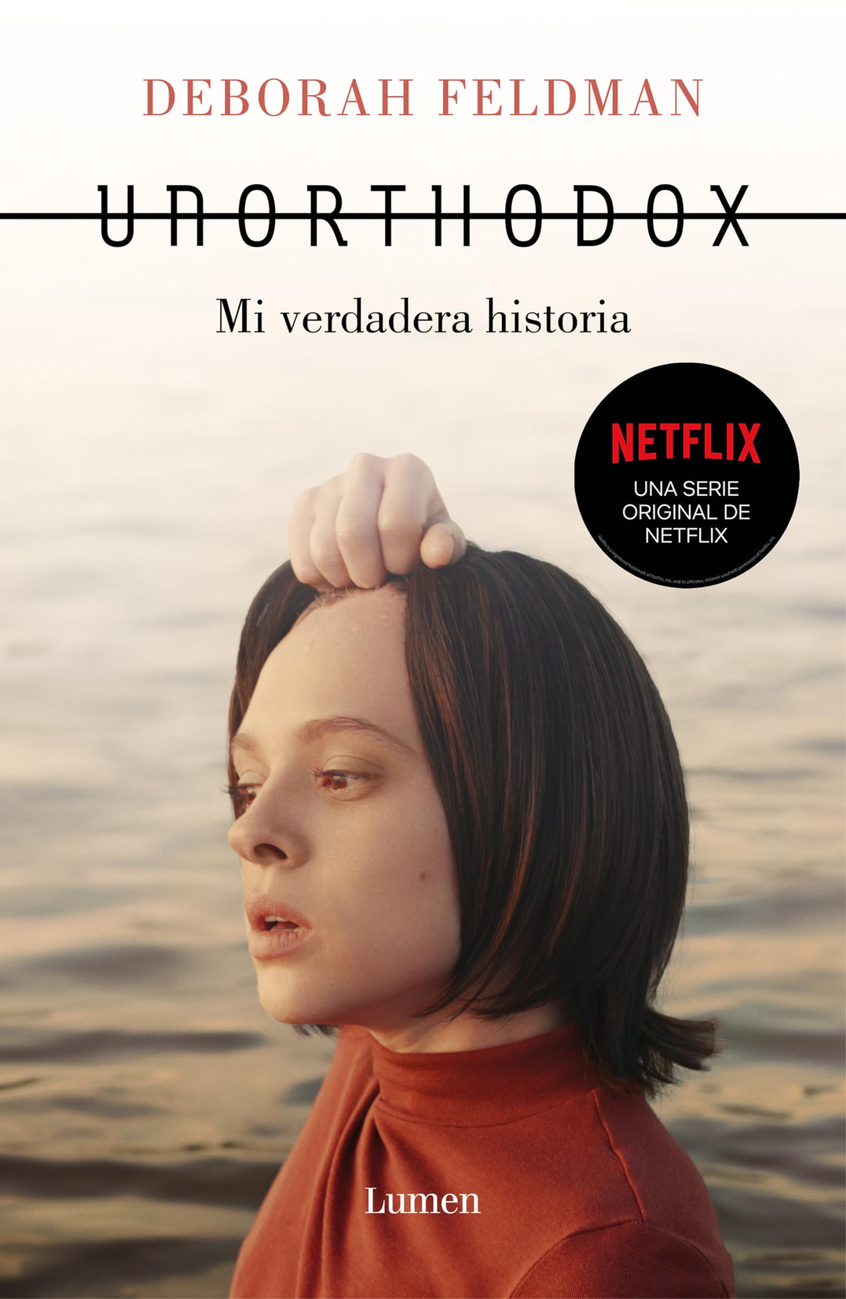 Unorthodox: Mi Verdadera Historia/ the Scandalous Rejection of My Hasidic Roots Inspiring women