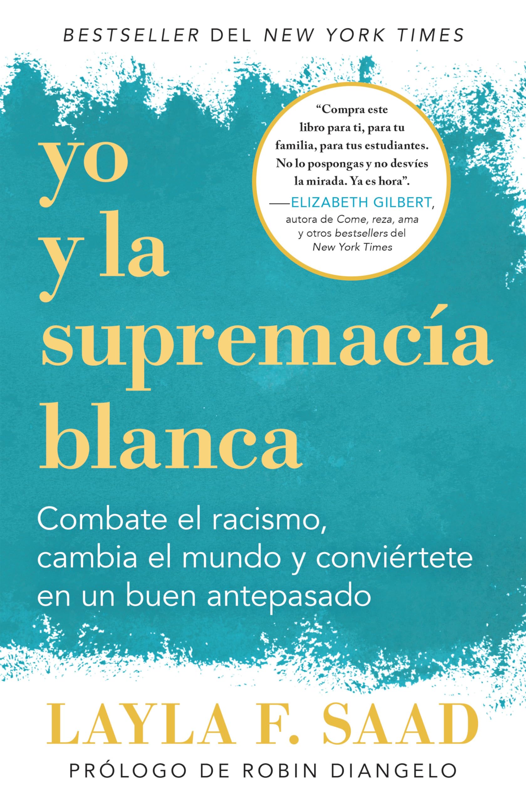 Yo Y La Supremacía Blanca: Combate El Racismo, Cambia El Mundo Y Conviértete En Un Buen Antepasado / Me and White Supremacy Books