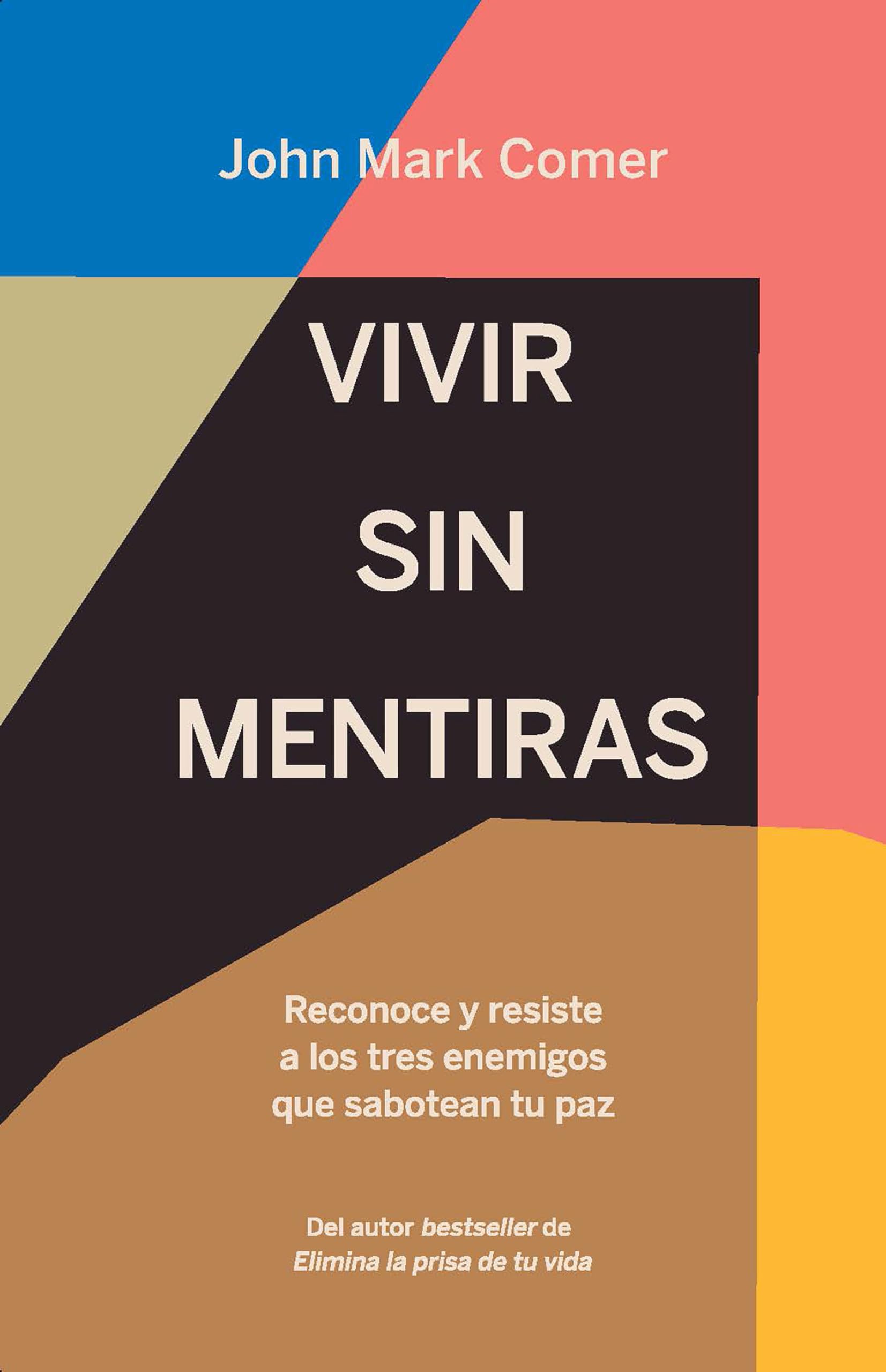 Vivir Sin Mentiras: Reconoce Y Resiste a Los Tres Enemigos Que Sabotean Tu Paz / Live No Lies: Resisting the World, the Flesh, and the Devil in the Modern Age Business, Finance & Career