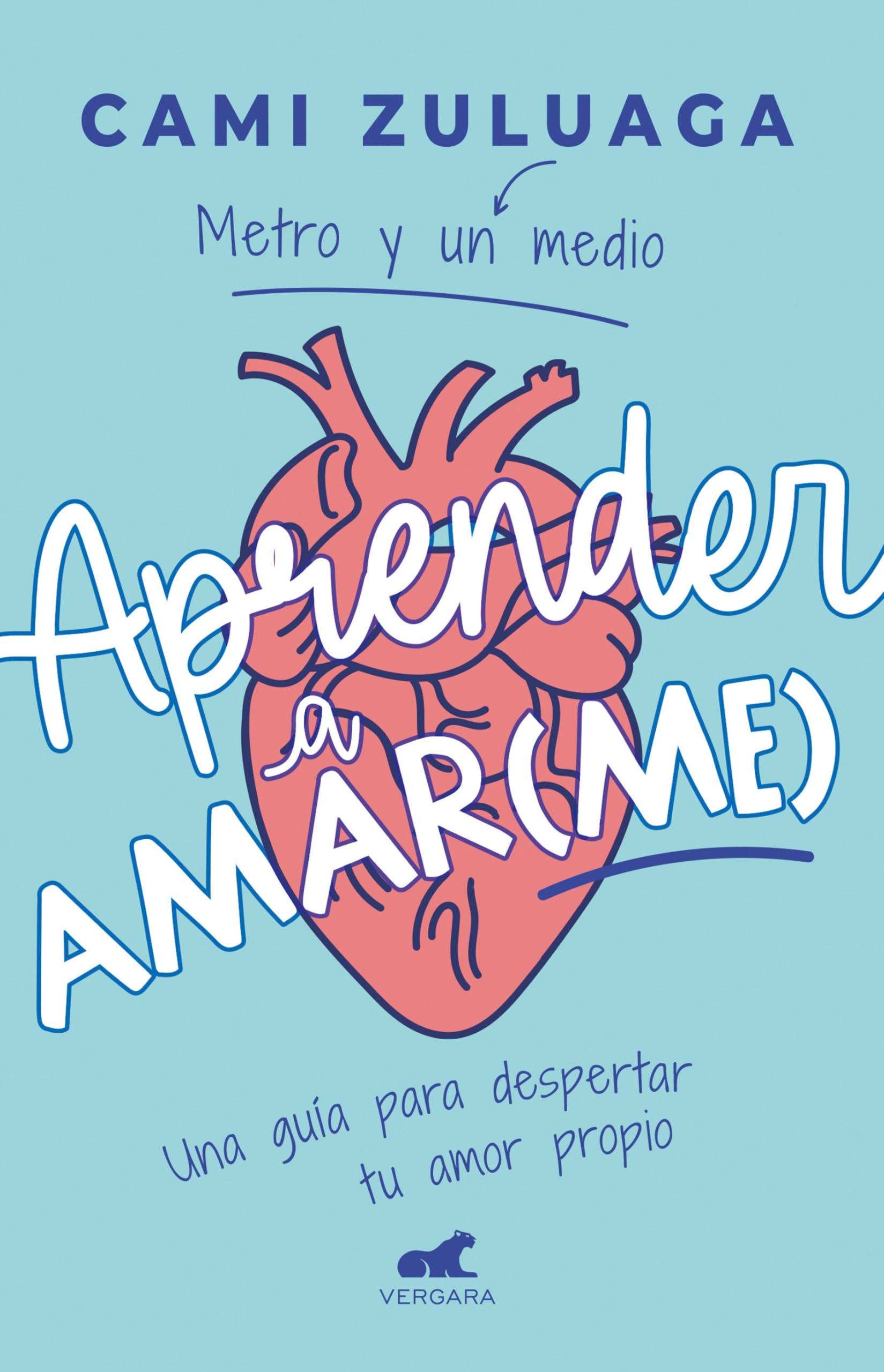 Aprender a amar(me): Una guía para despertar tu amor propio / Learning to Love ( Me): A Guide to Self-Love: Una Guía Para Despertar Tu Amor Propio/ a Guide to Self-love Business, Finance & Career