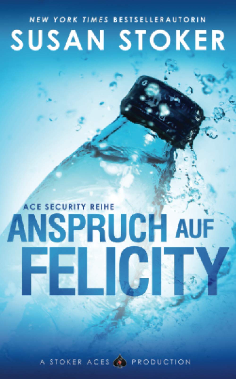 Anspruch auf Felicity (Ace Security Reihe, Band 4) Contemporary literature