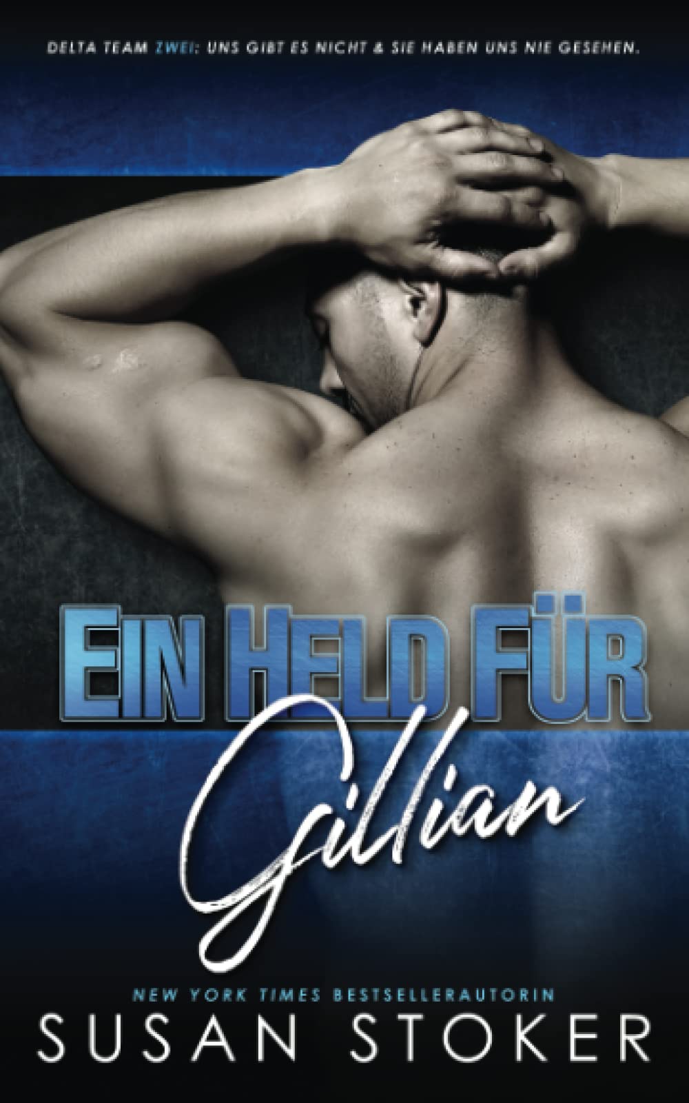 Ein Held für Gillian (Delta Team Zwei, Band 1) Contemporary literature