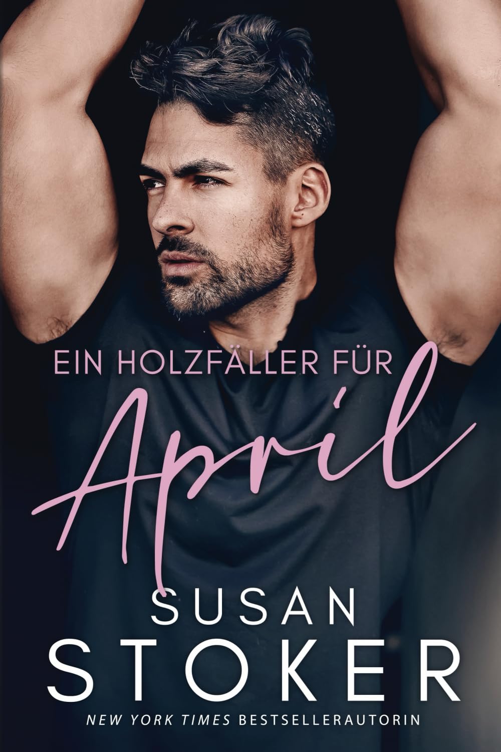 Ein Holzfäller für April (Ein Spiel des Glücks, Band 4) Romantic Thrillers