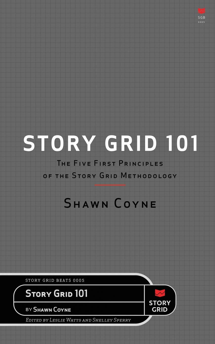 The Story Grid 101: The Five First Principles of the Story Grid Methodology (Beats) Law