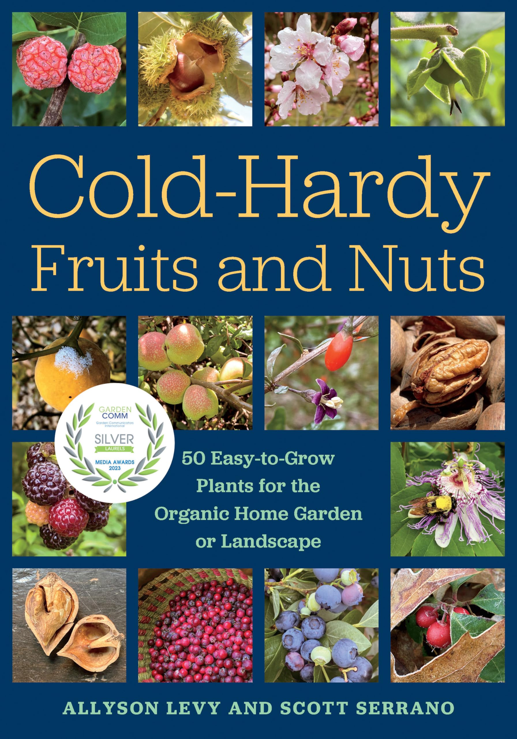 Cold-Hardy Fruits and Nuts: 50 Easy-to-Grow Plants for the Organic Home Garden or Landscape Business, Finance & Career