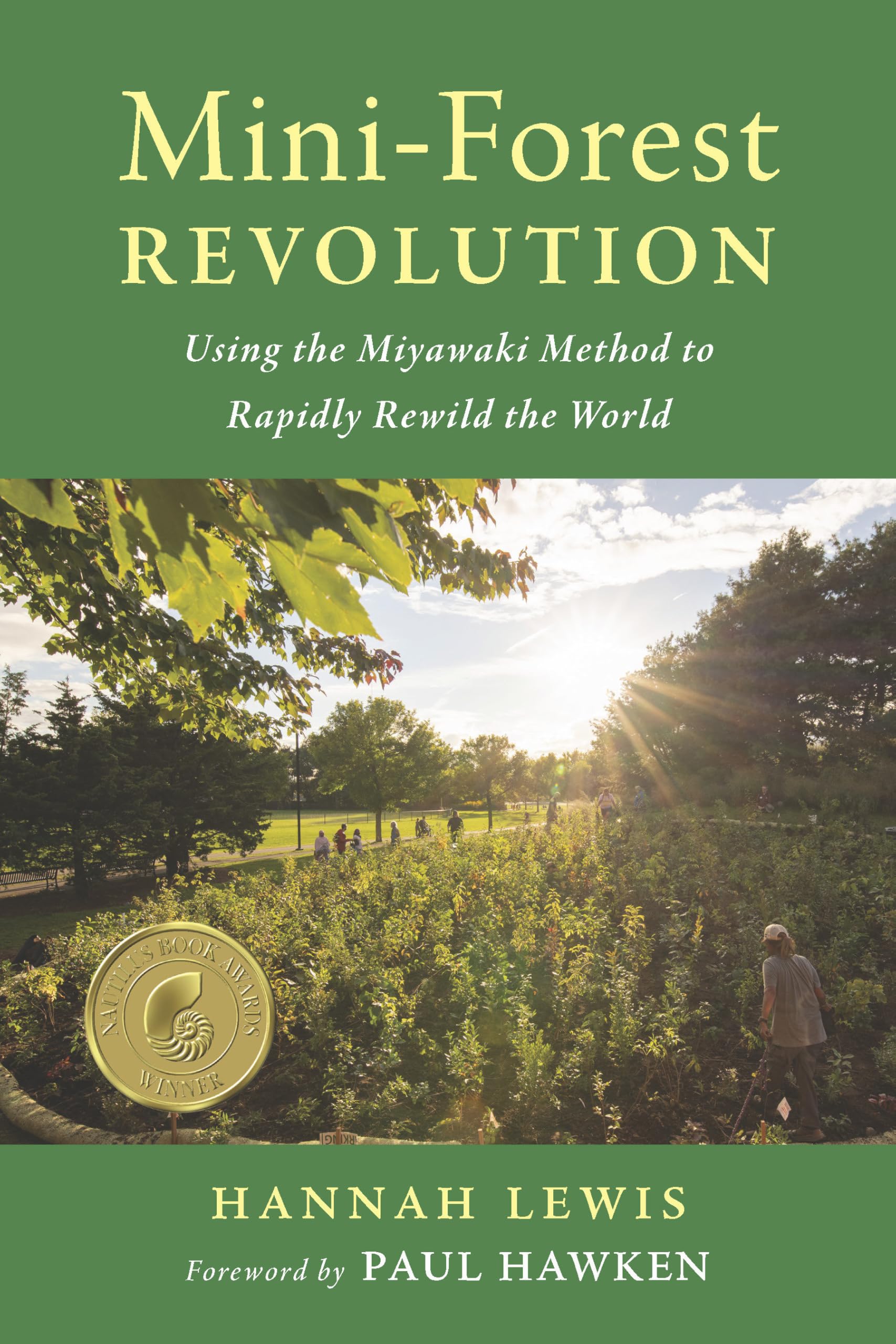 Mini-Forest Revolution: Using the Miyawaki Method to Rapidly Rewild the World book