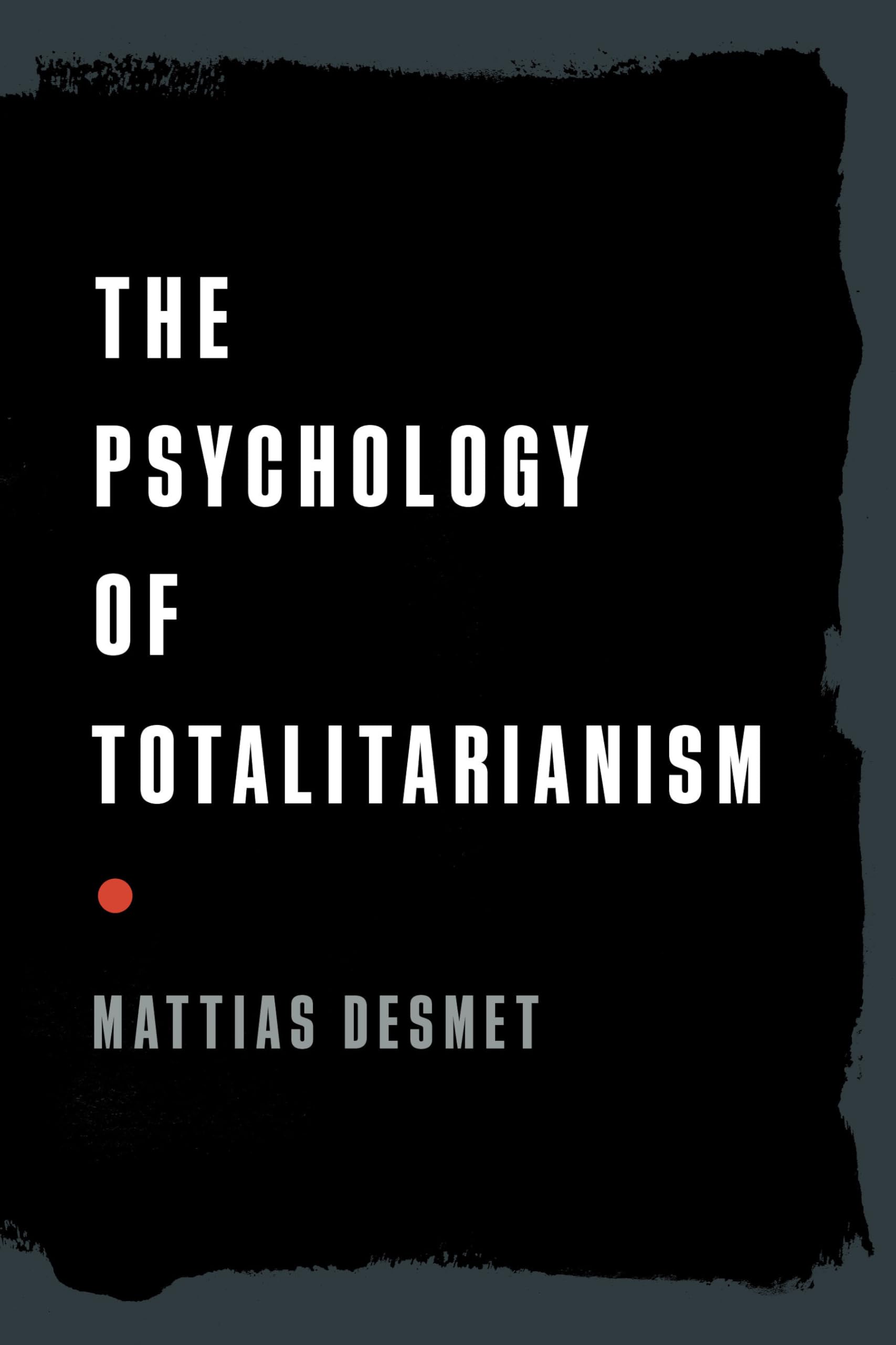 The Psychology of Totalitarianism Philosophy