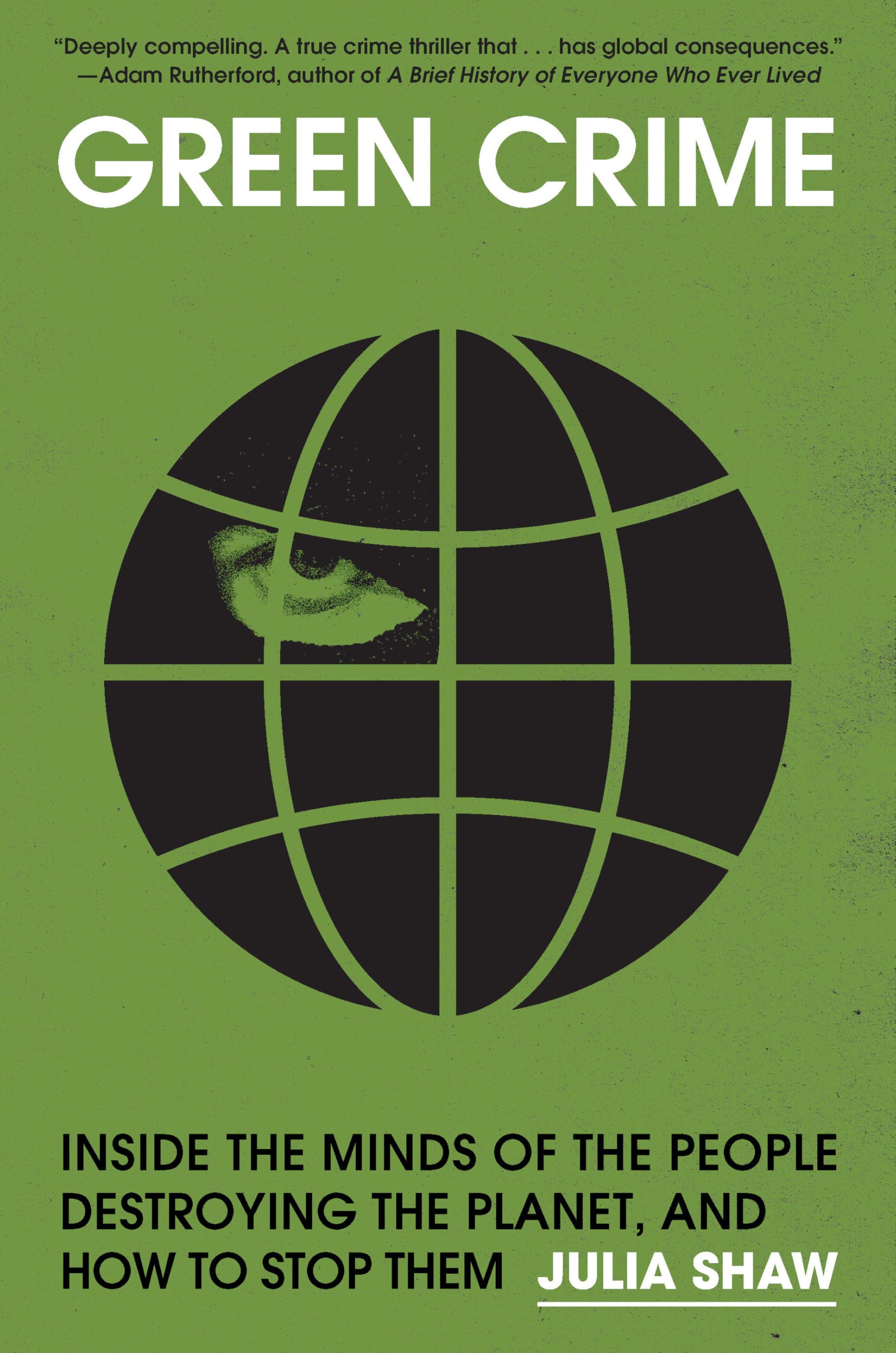 Green Crime: Inside the Minds of the People Destroying the Planet and How to Stop Them Law