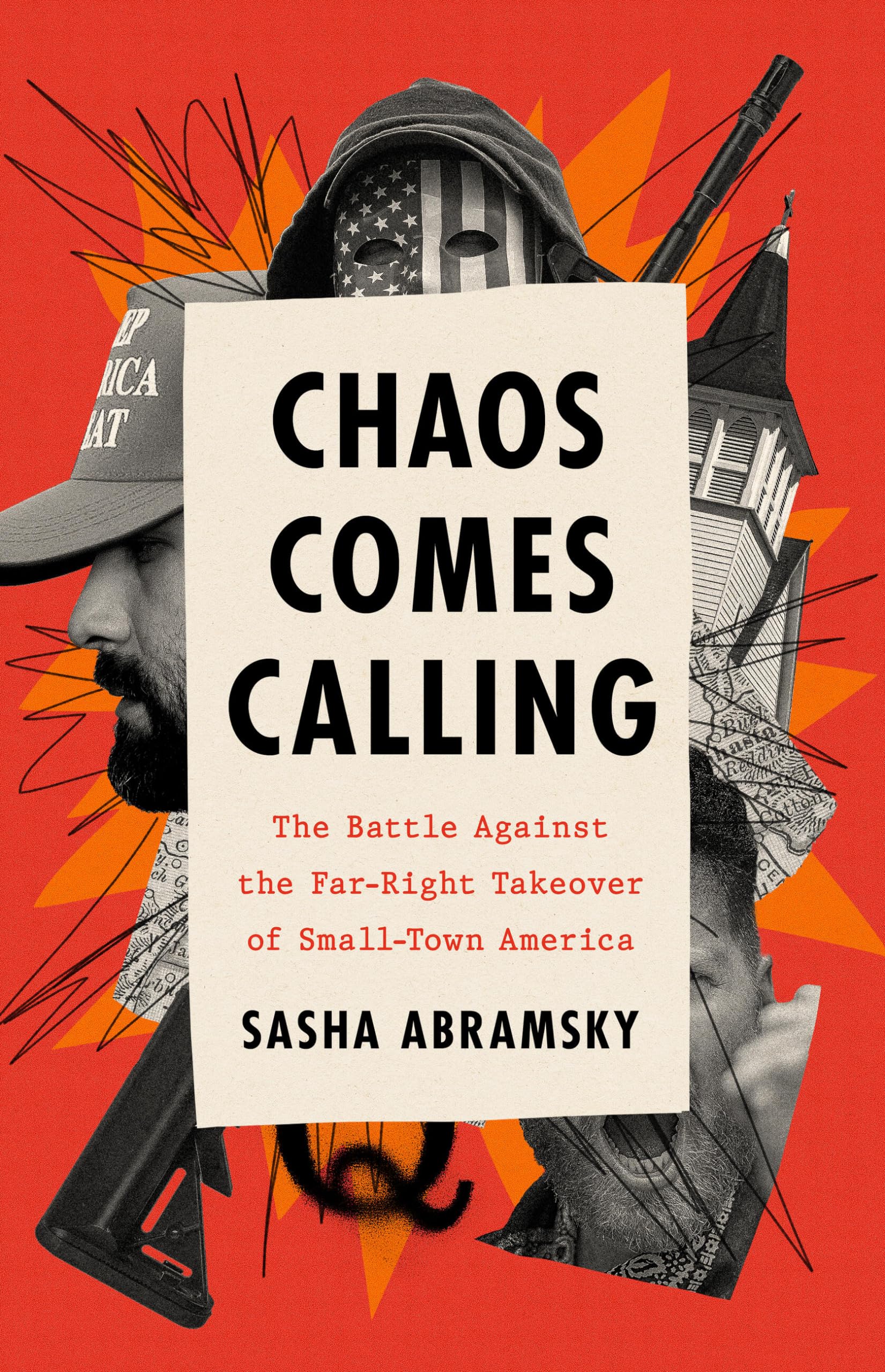 Chaos Comes Calling: The Battle Against the Far-Right Takeover of Small-Town America Social Sciences