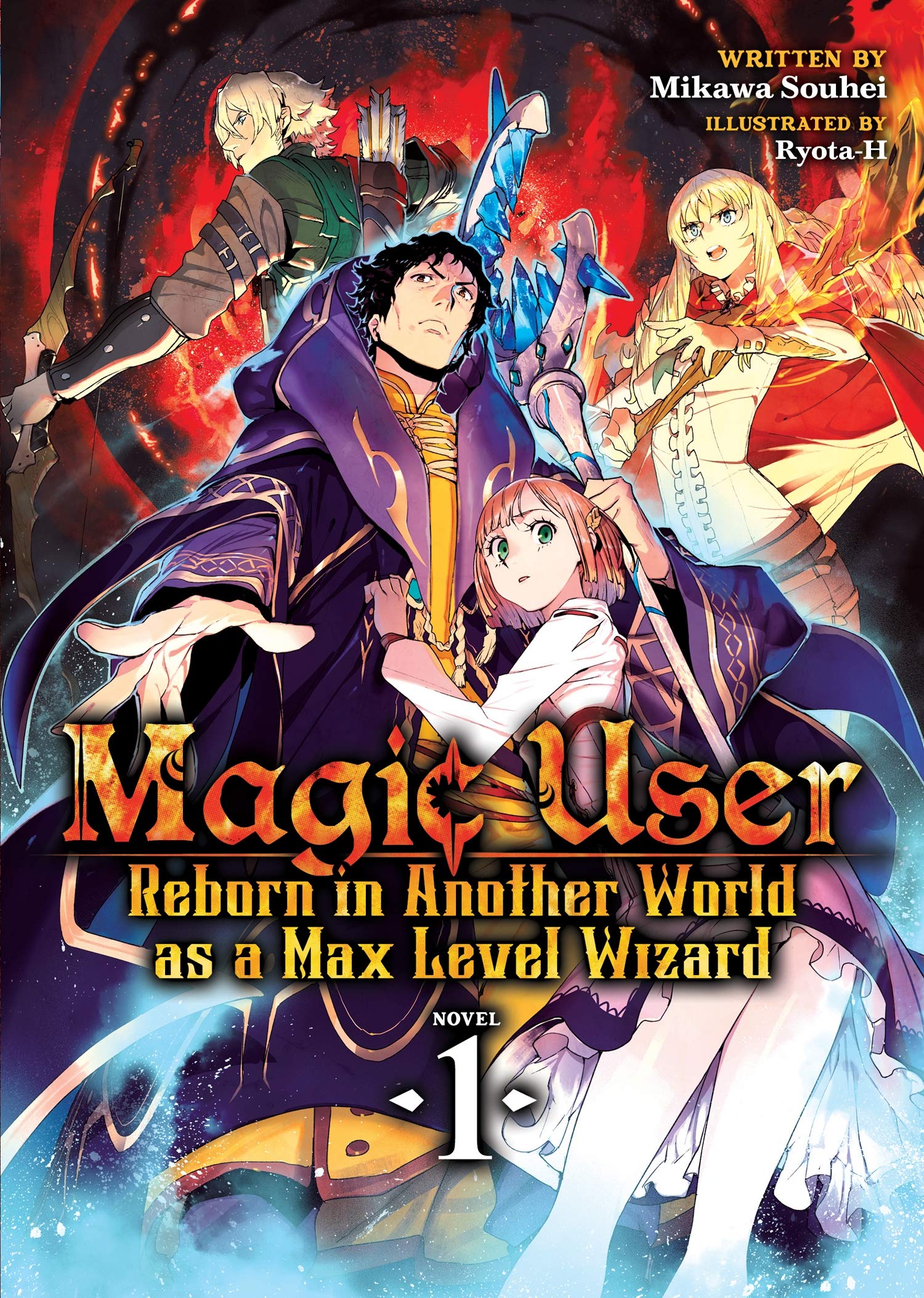 Magic User: Reborn in Another World as a Max Level Wizard (Light Novel) Vol. 1 Action & Adventure
