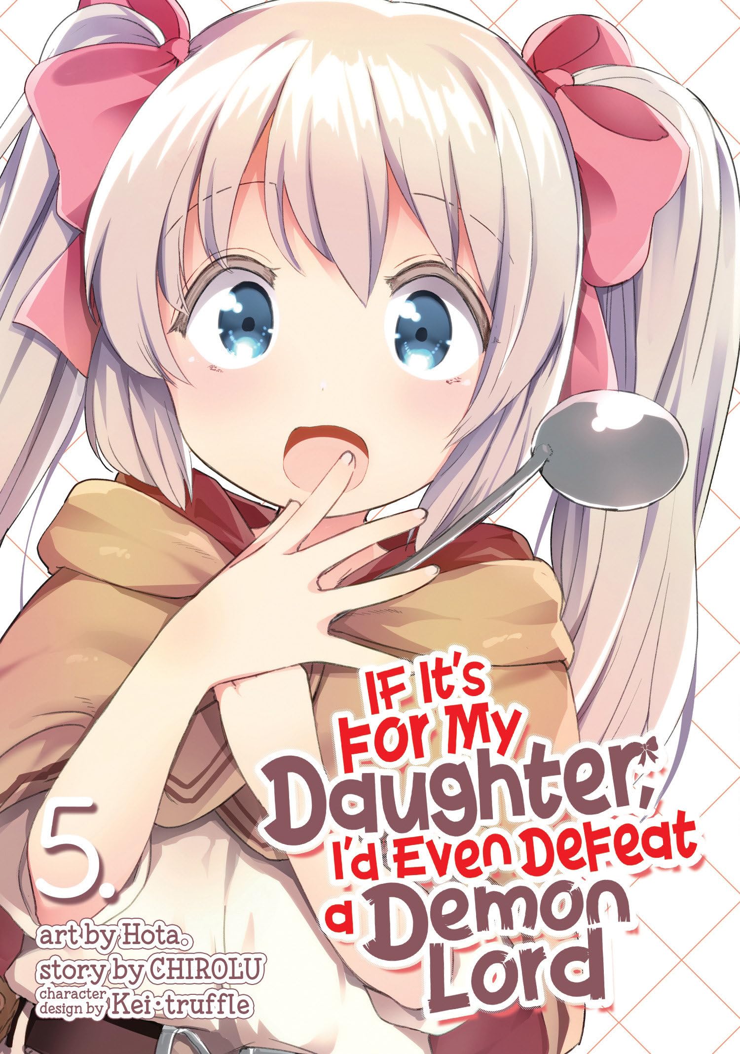 If It's for My Daughter, I'd Even Defeat a Demon Lord (Manga) Vol. 5 Contemporary literature
