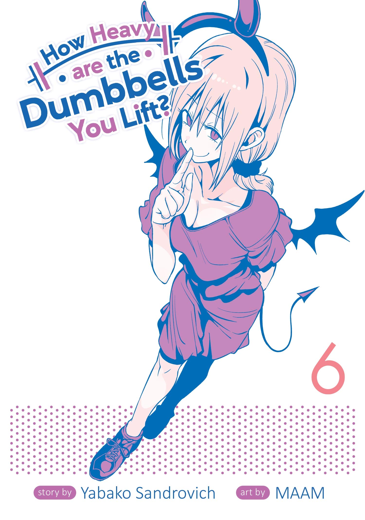 How Heavy Are the Dumbbells You Lift? Vol. 6 Manga