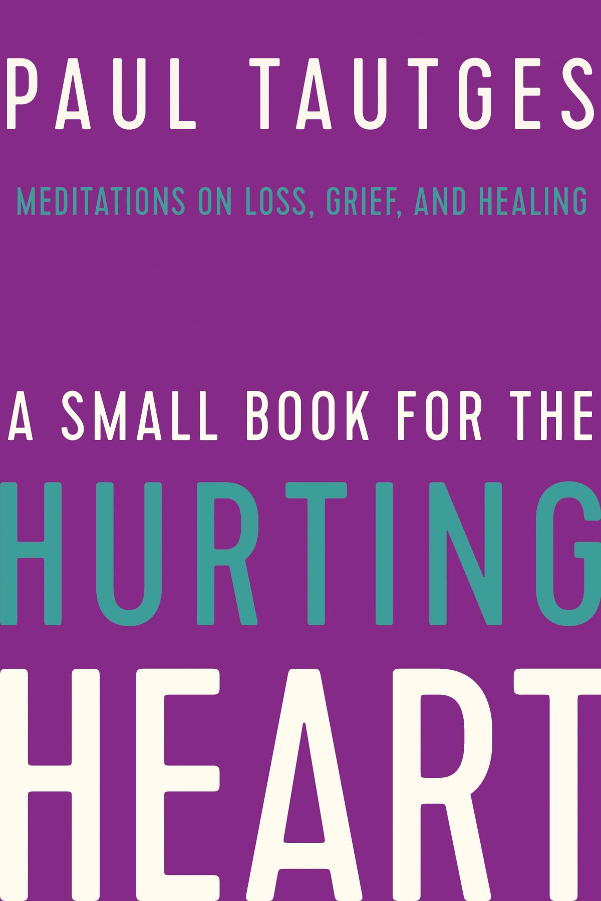 A Small Book for the Hurting Heart Death & Mourning