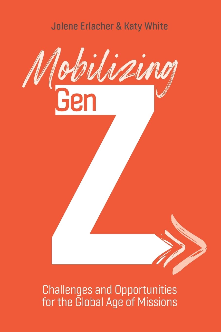 Mobilizing Gen Z: Challenges and Opportunities for the Global Age of Missions Social Sciences