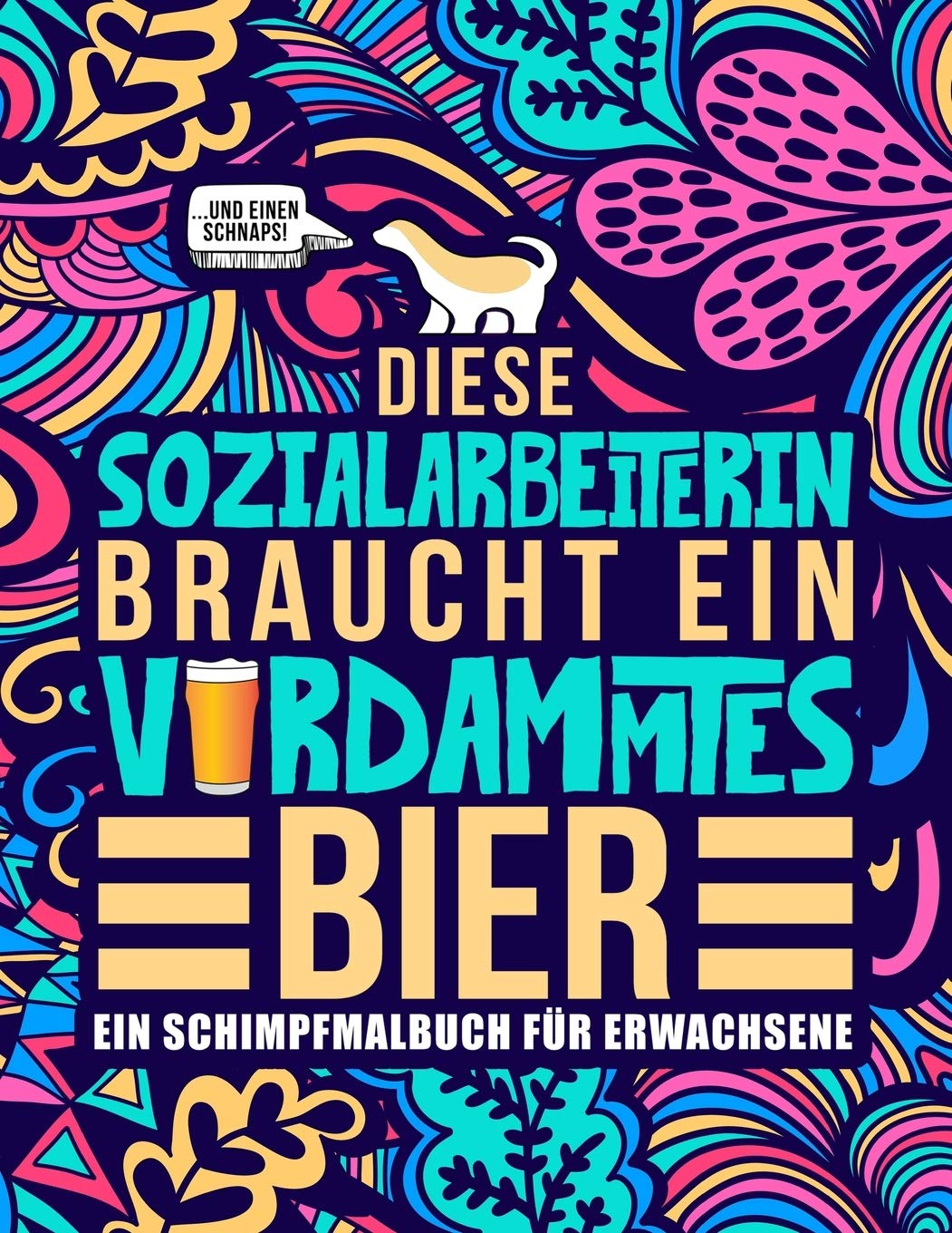 Diese Sozialarbeiterin braucht ein verdammtes Bier: Ein Schimpfmalbuch für Erwachsene: Ein lustiges Malbuch für Erwachsene zur Entspannung und ... Sozialarbeiterinnen und Sozialpädagoginnen Social Sciences