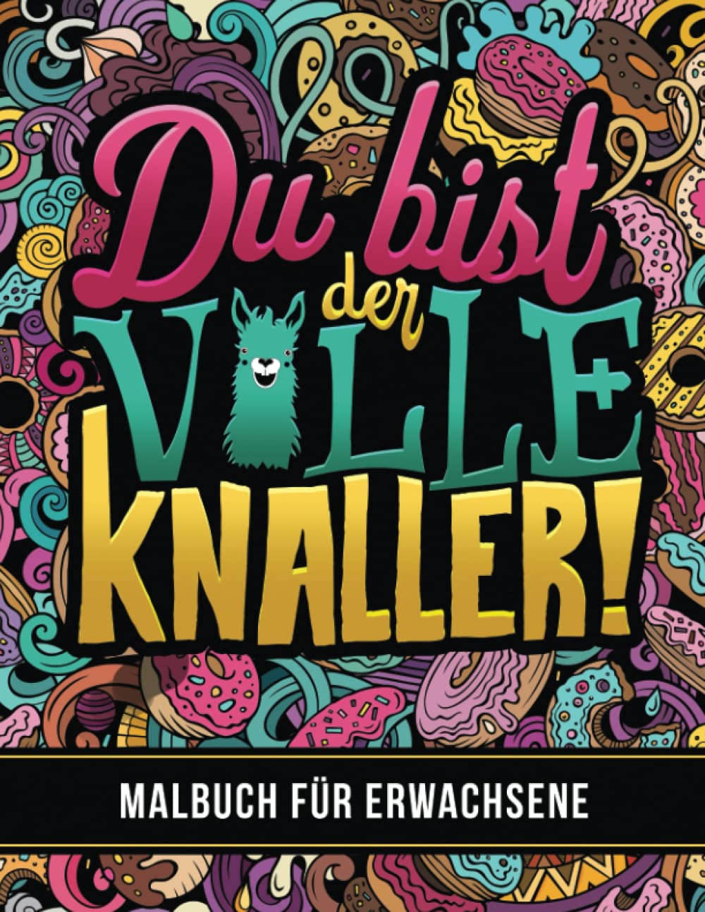 Malbuch für Erwachsene: Du bist der volle Knaller! Film, Art & Culture