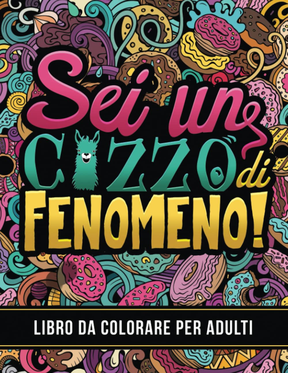 Libro da colorare per adulti: Sei un c*zzo di fenomeno! book
