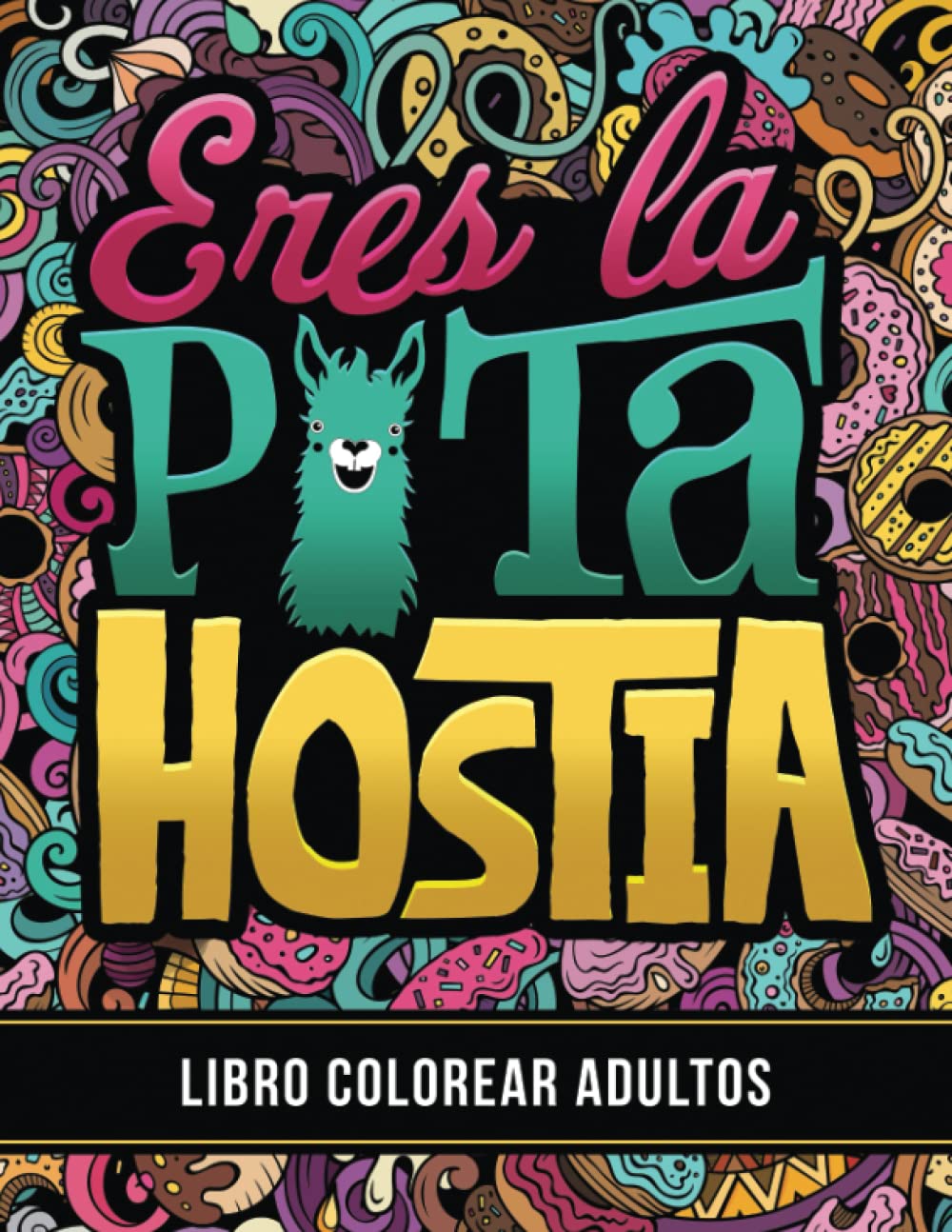 Libro colorear adultos: Eres la p*ta hostia book
