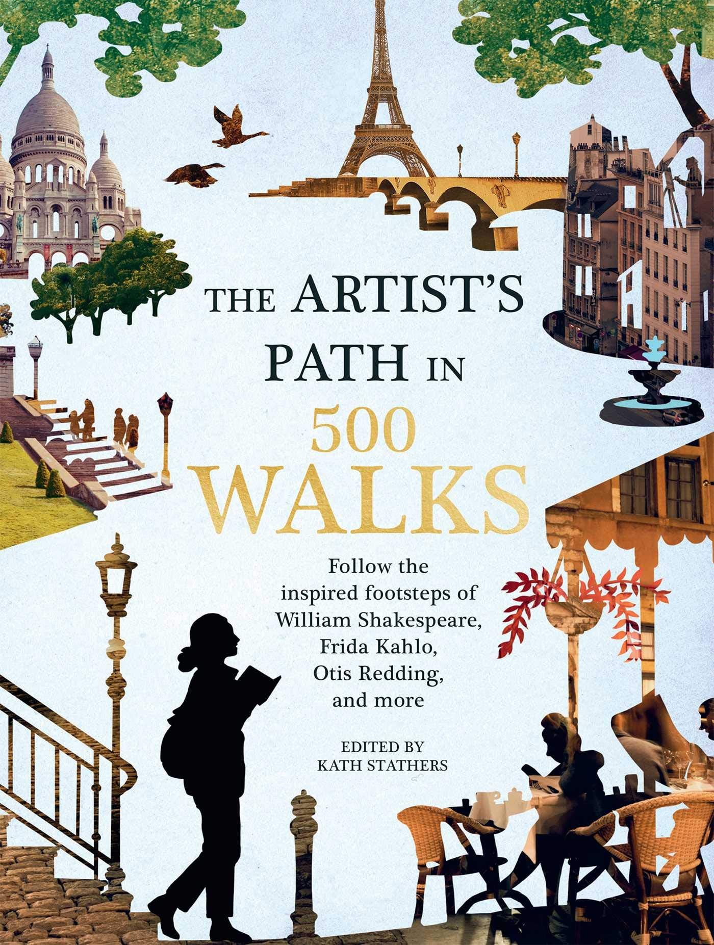 Artist's Path in 500 Walks: Follow the inspired footsteps of William Shakespeare, Frida Kahlo, Otis Redding, and more Film, Art & Culture