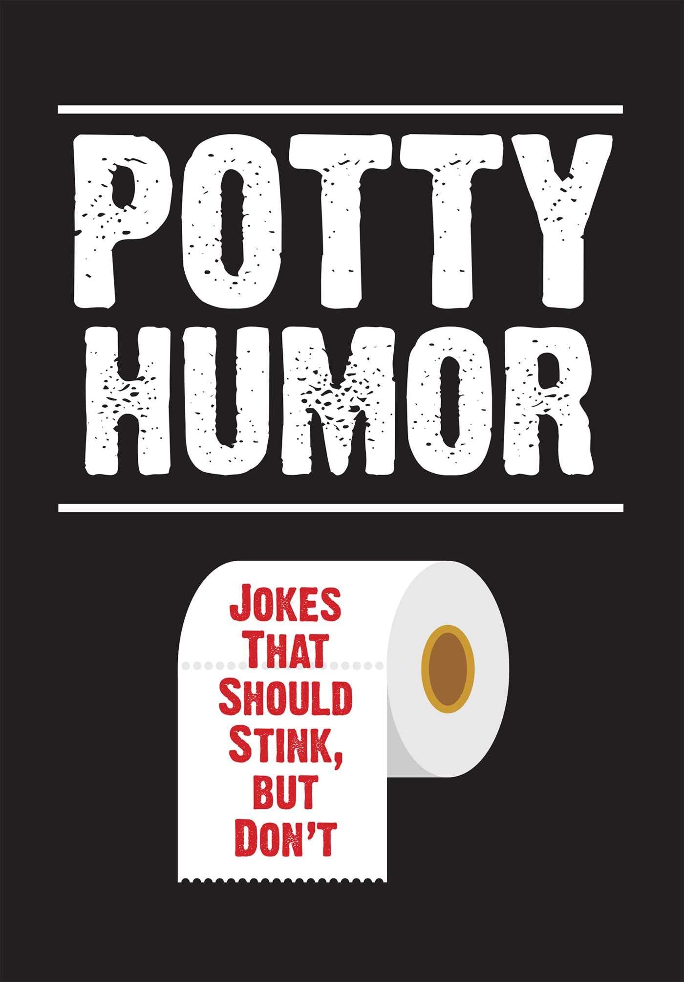 Potty Humor: Jokes That Should Stink, But Don't Contemporary literature