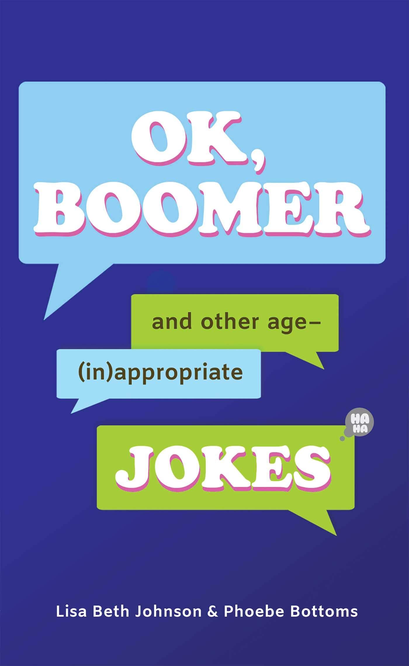 Ok, Boomer: And Other Age-(In)Appropriate Jokes Leisure & Fun