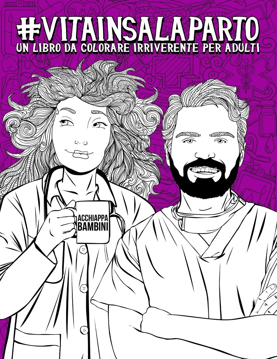 Vita in sala parto: Un libro da colorare irriverente per adulti Medicine
